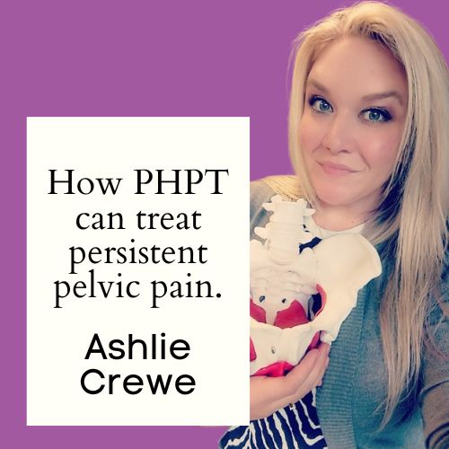 Pain Relief Without Pills: Ashlie Crewe's Guide to Treating Persistent Pelvic Pain