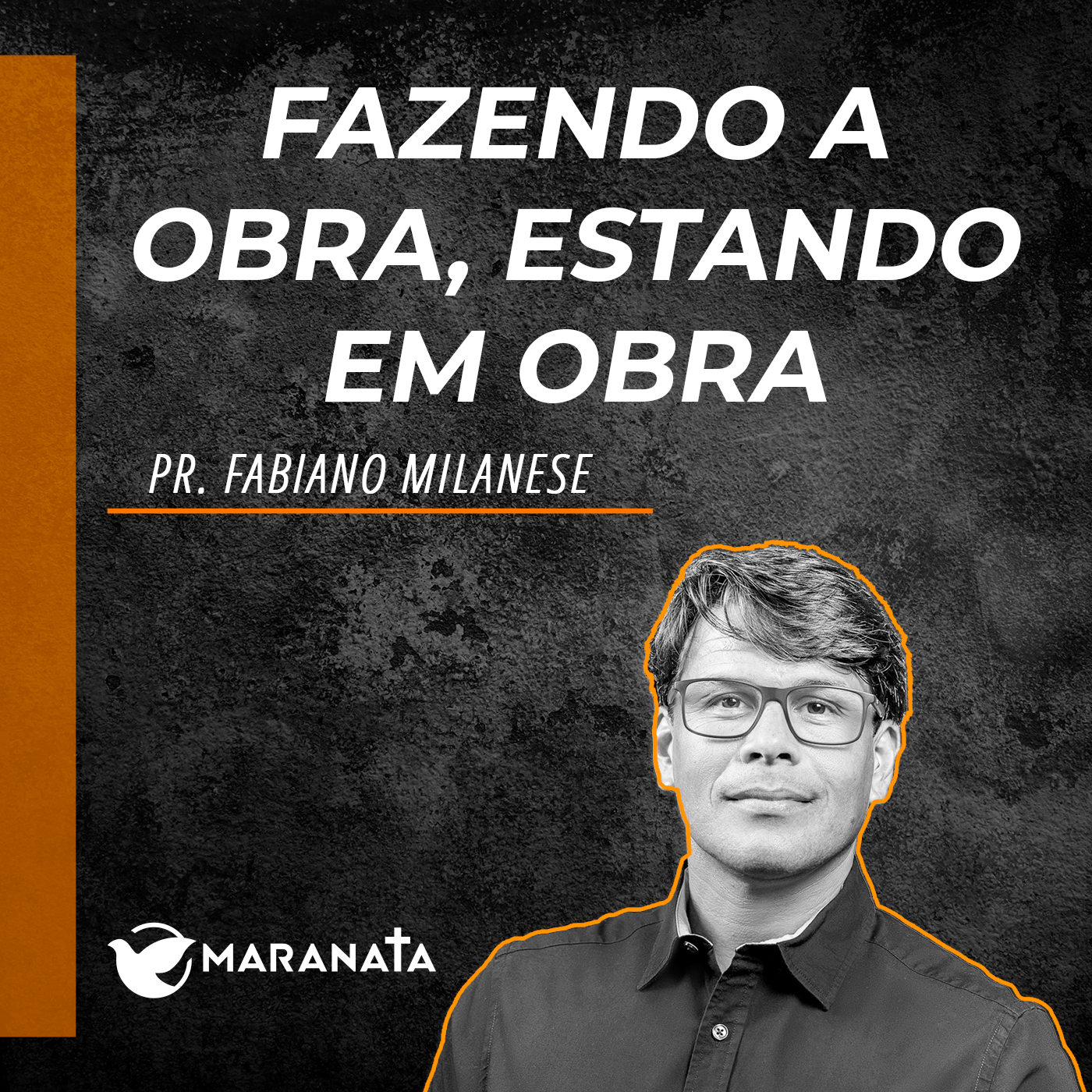 Fazendo a obra, estando em obra - Pr. Fabiano Milanese episode artwork