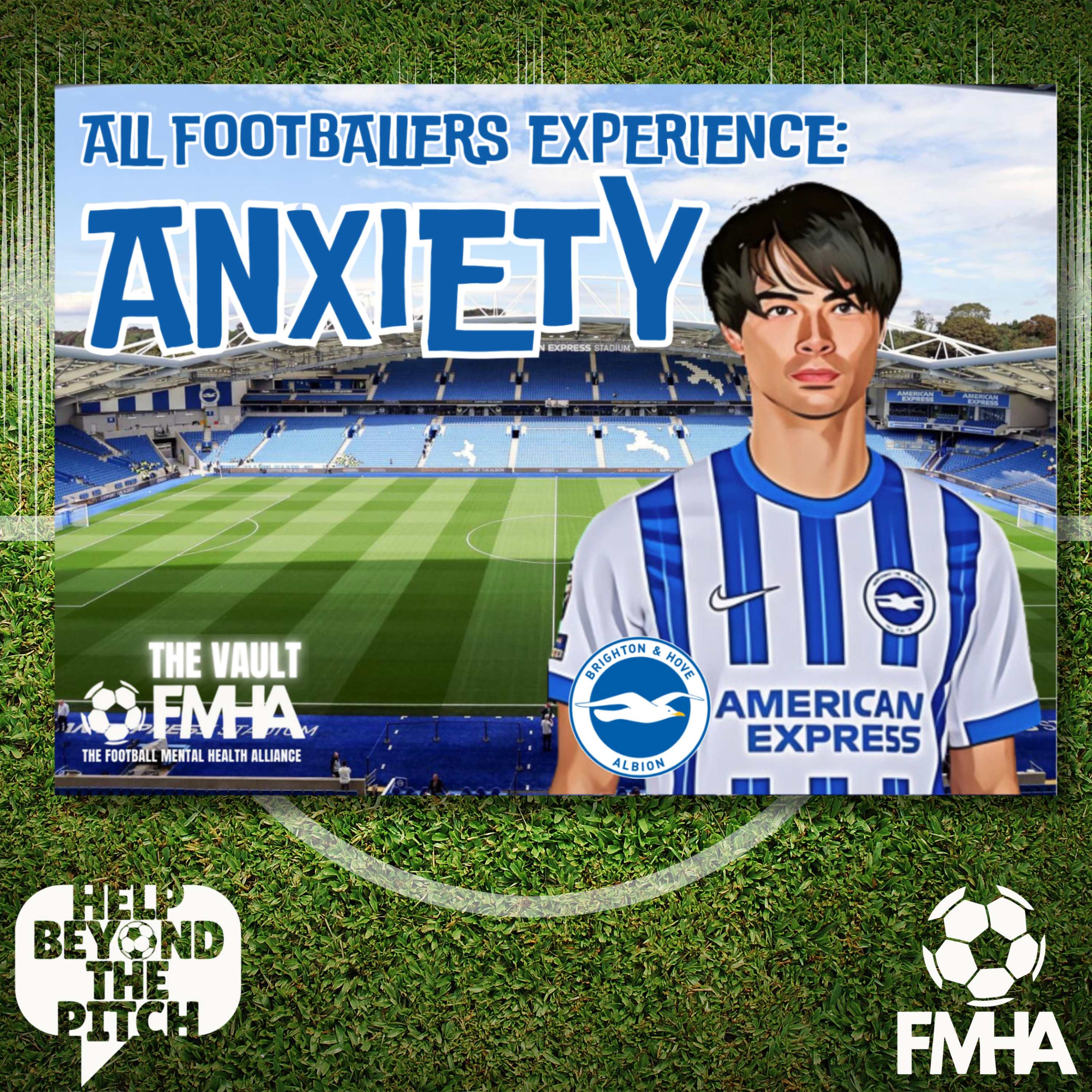 All Footballers Experience: Anxiety - Brighton & Hove Albion