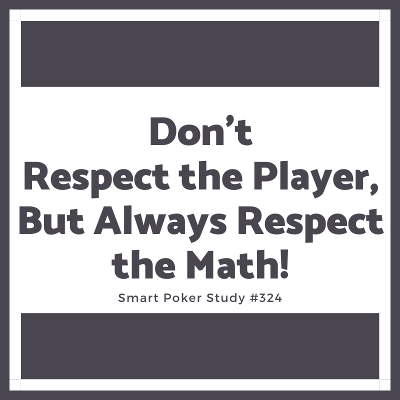 Don't Respect the Player, But Always Respect the Math! #324