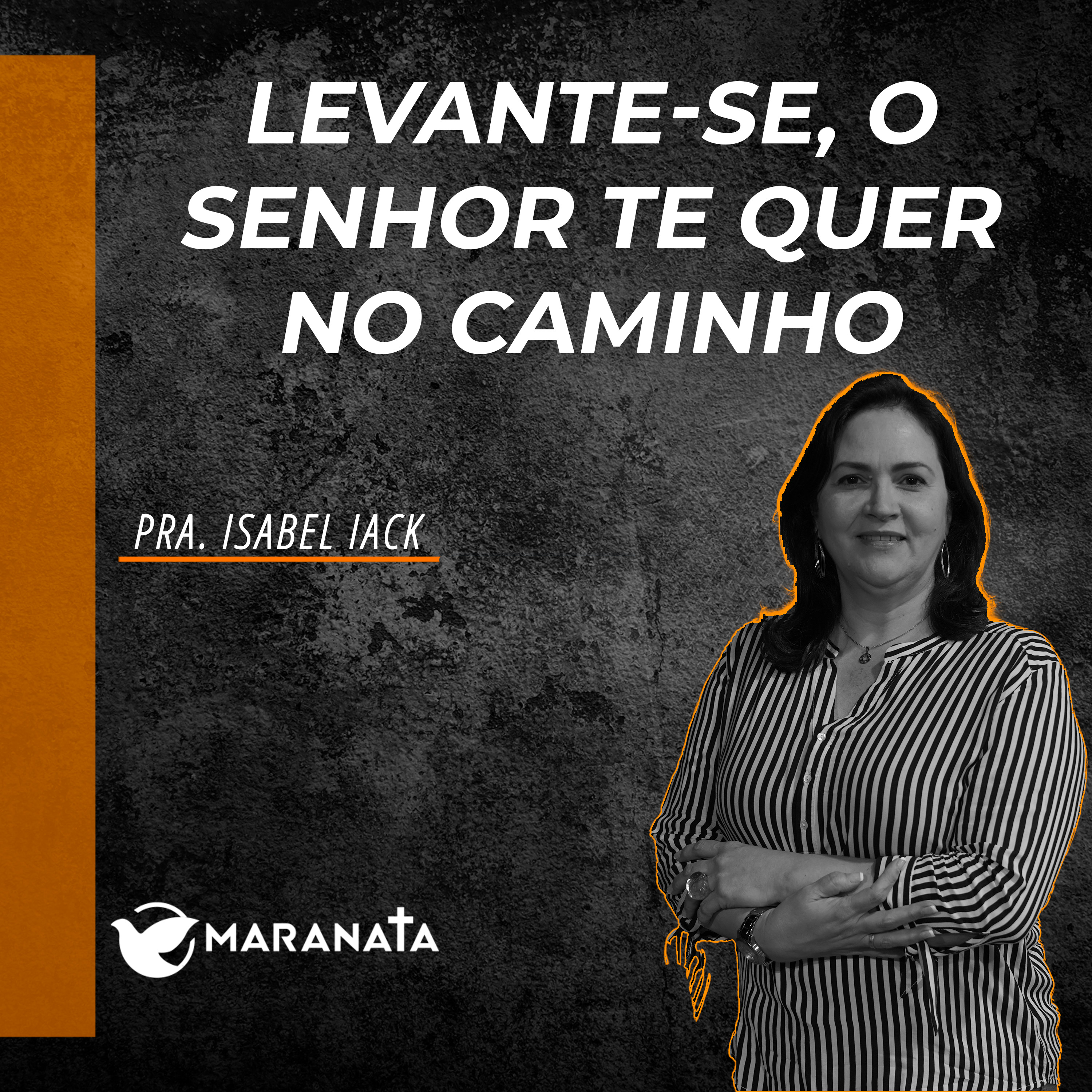 Levante-se, o Senhor te quer no caminho - Pra. Isabel Iack episode artwork