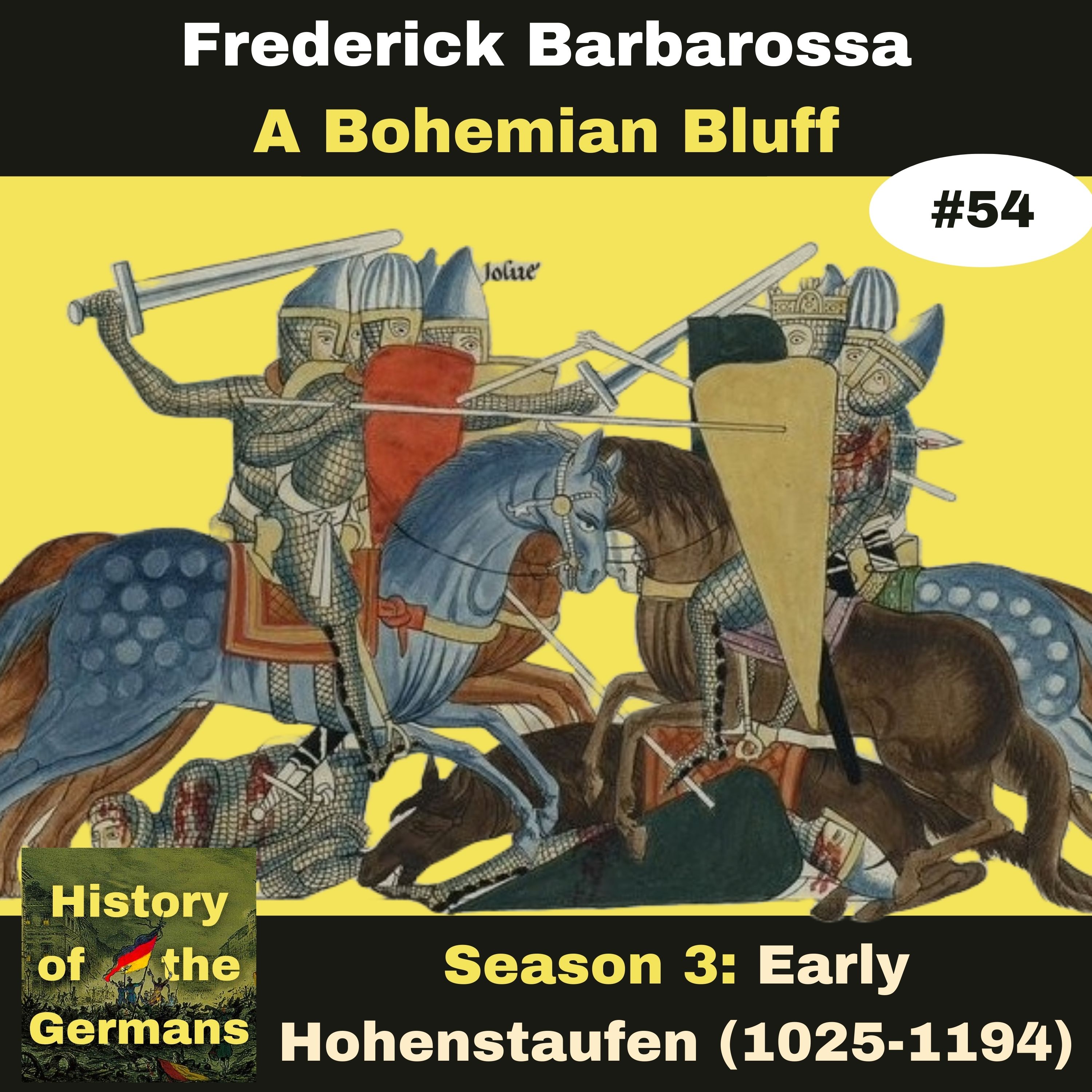 Ep. 54: Frederick Barbarossa (1152-1190) - Wars in Italy - A Bohemian Bluff