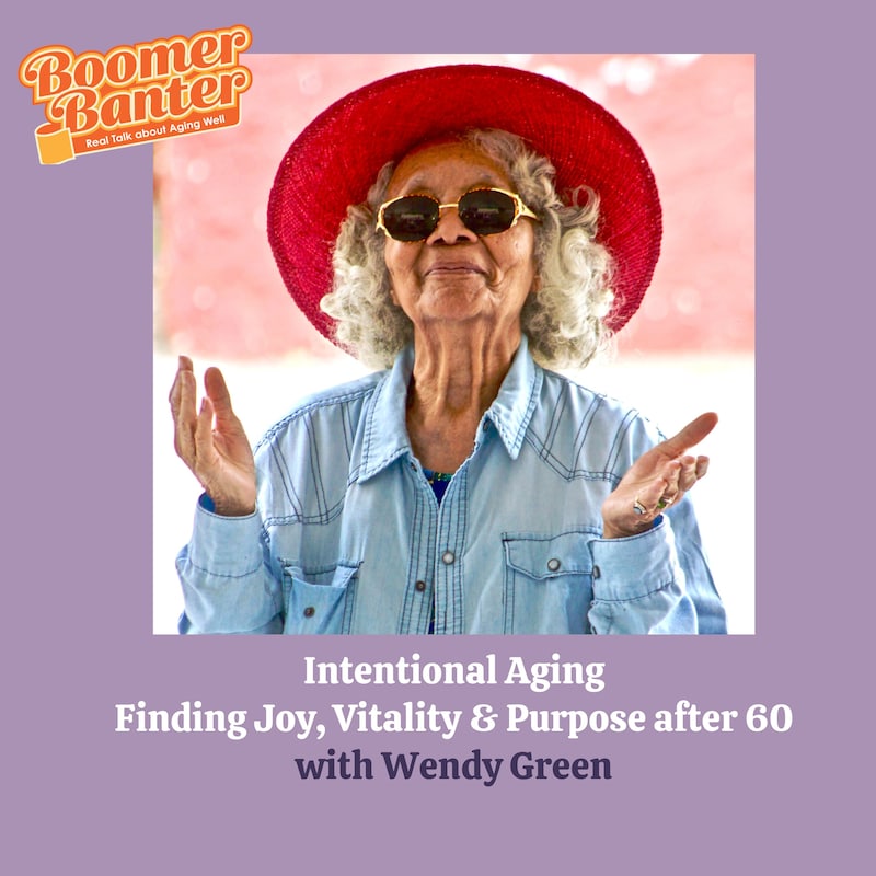 Artwork for podcast Boomer Banter, Real Talk about Aging Well