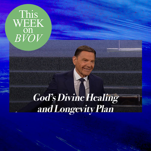 BVOV - May2522 - God’s Divine Healing and Longevity Plan