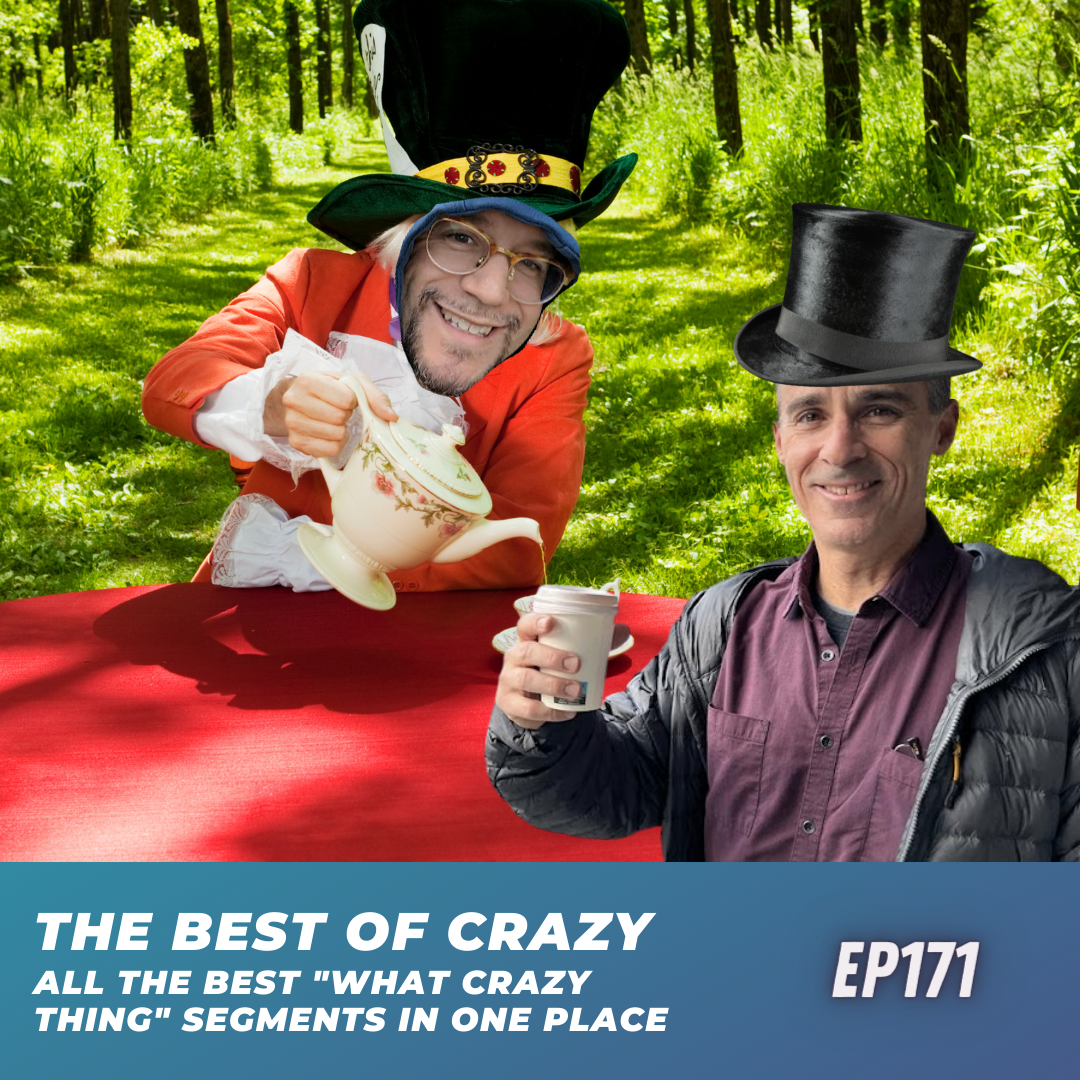 The Best of Crazy | Ep171 | 10-8-22