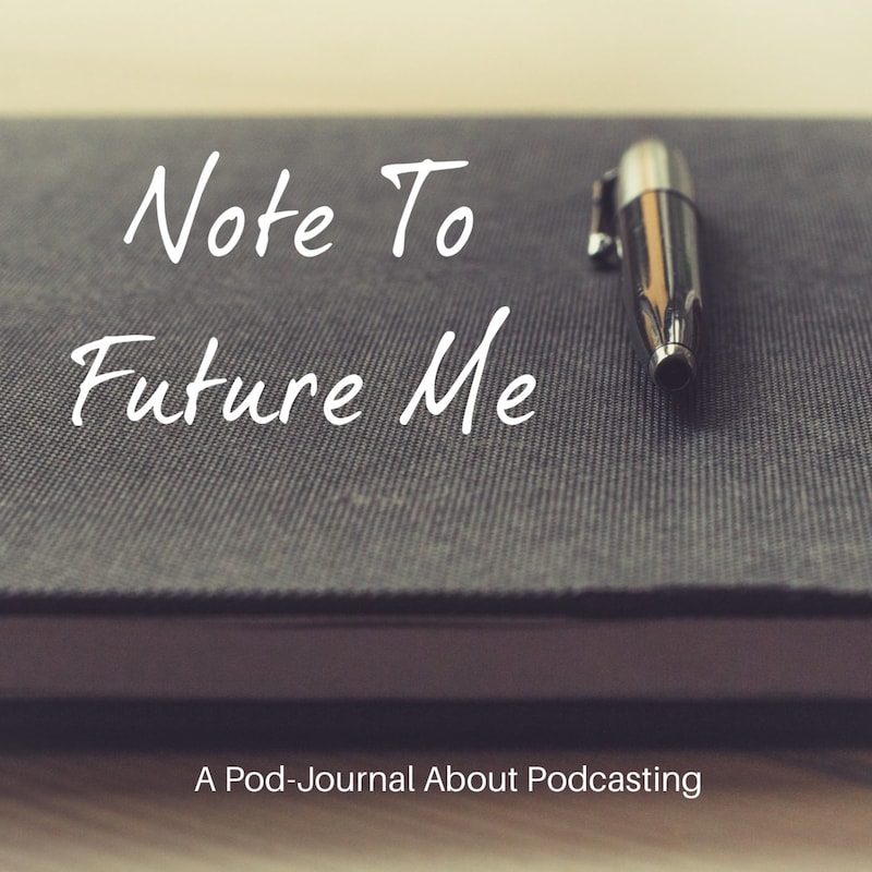 Artwork for podcast Note To Future Me