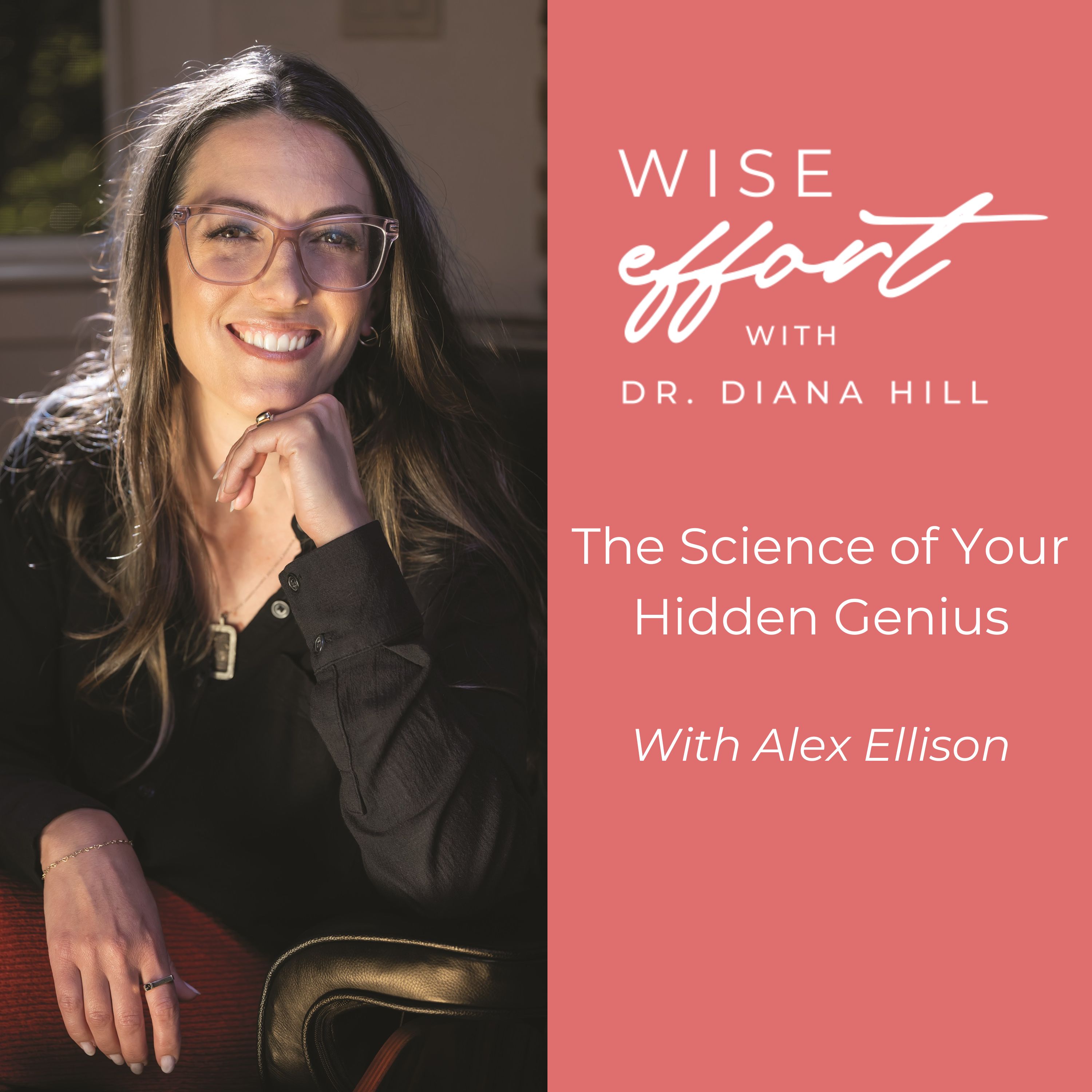 The Science of Your Hidden Genius With Alex Ellison