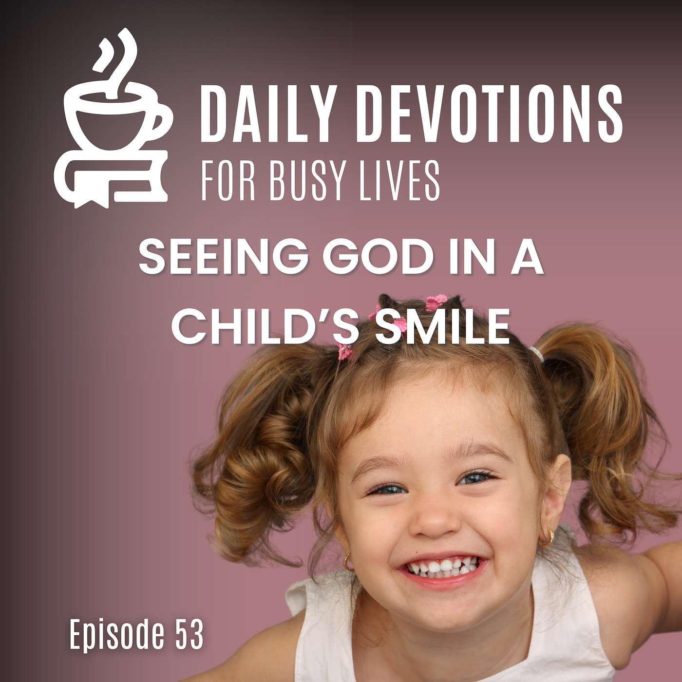 Seeing God in a Child's Smile