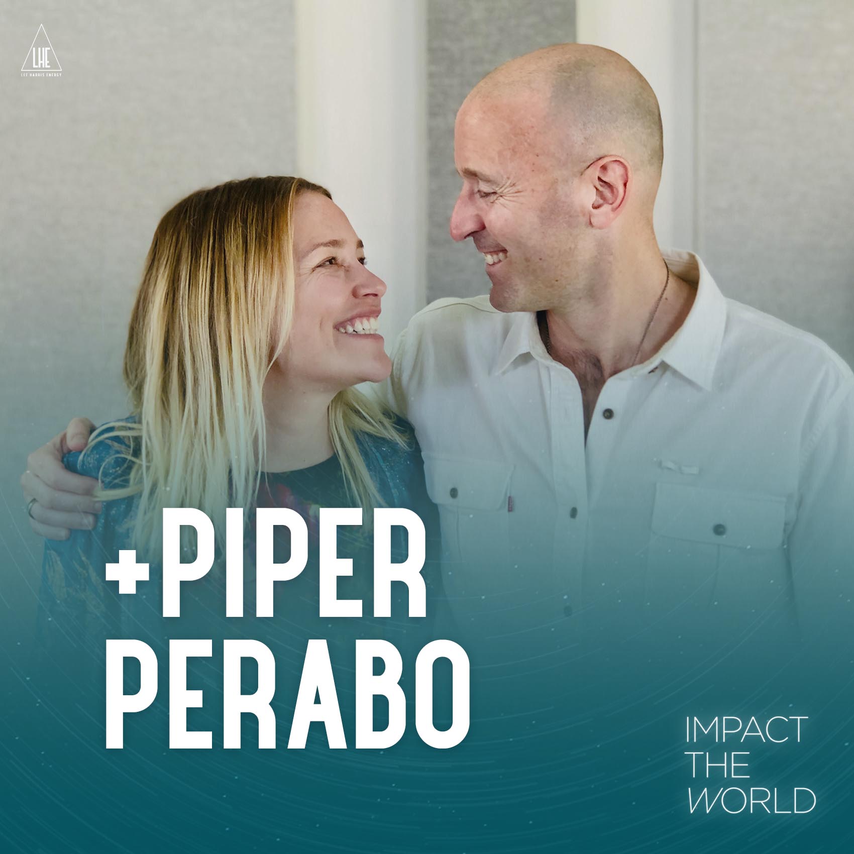 Piper Perabo from Impact the World with Lee Harris on Hark