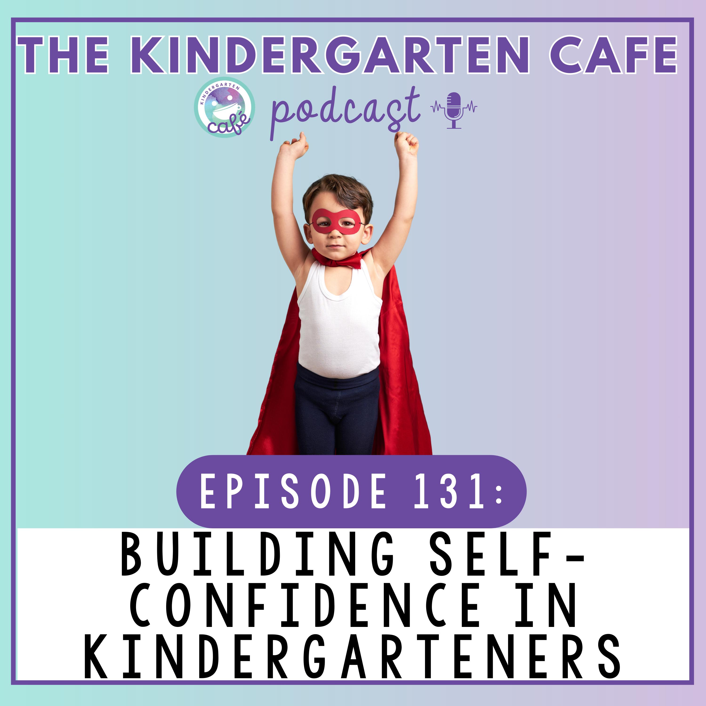 131. Building Self-Confidence In Kindergarteners