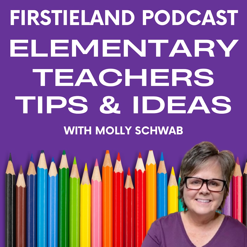 Artwork for podcast Firstieland Podcast For Elementary Teachers: Education Teaching Tips And Ideas For Kindergarten And First Grade