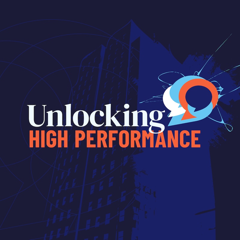 Artwork for podcast Unlocking High Performance