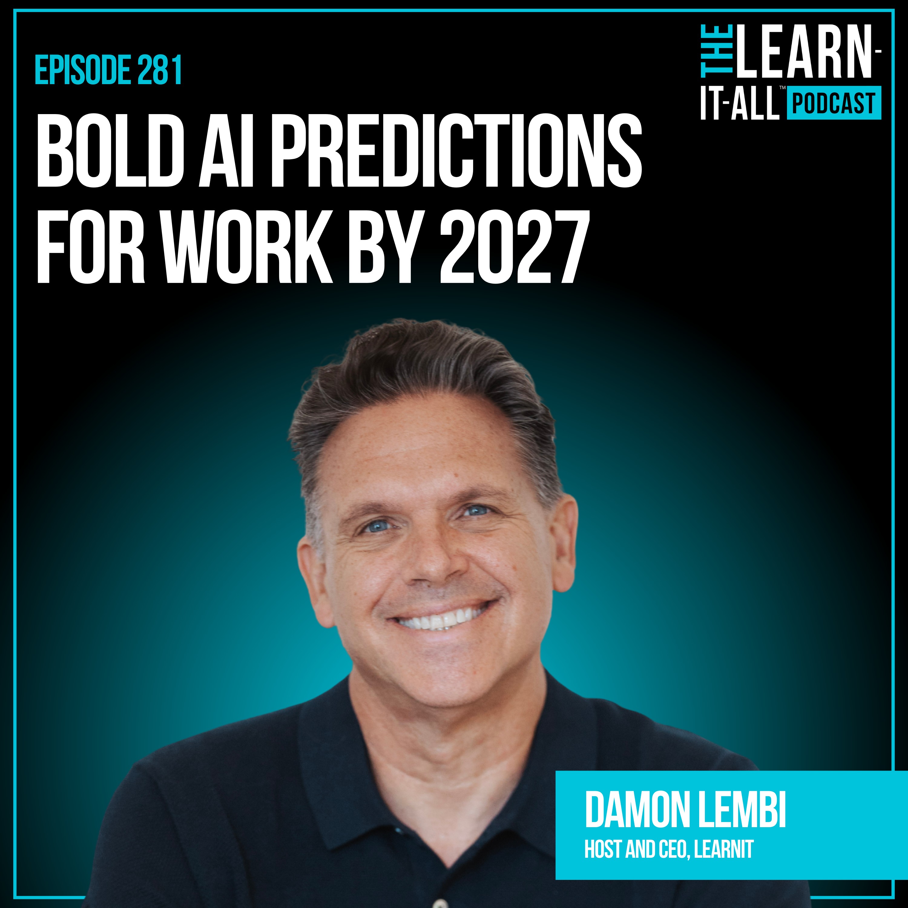 281. Bold AI Predictions for Work by 2027 | Damon Lembi