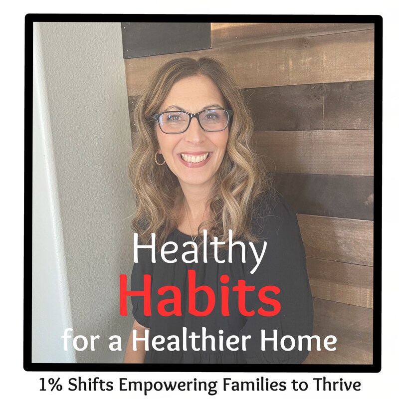 Artwork for podcast Healthy Habits for a Healthier Home
