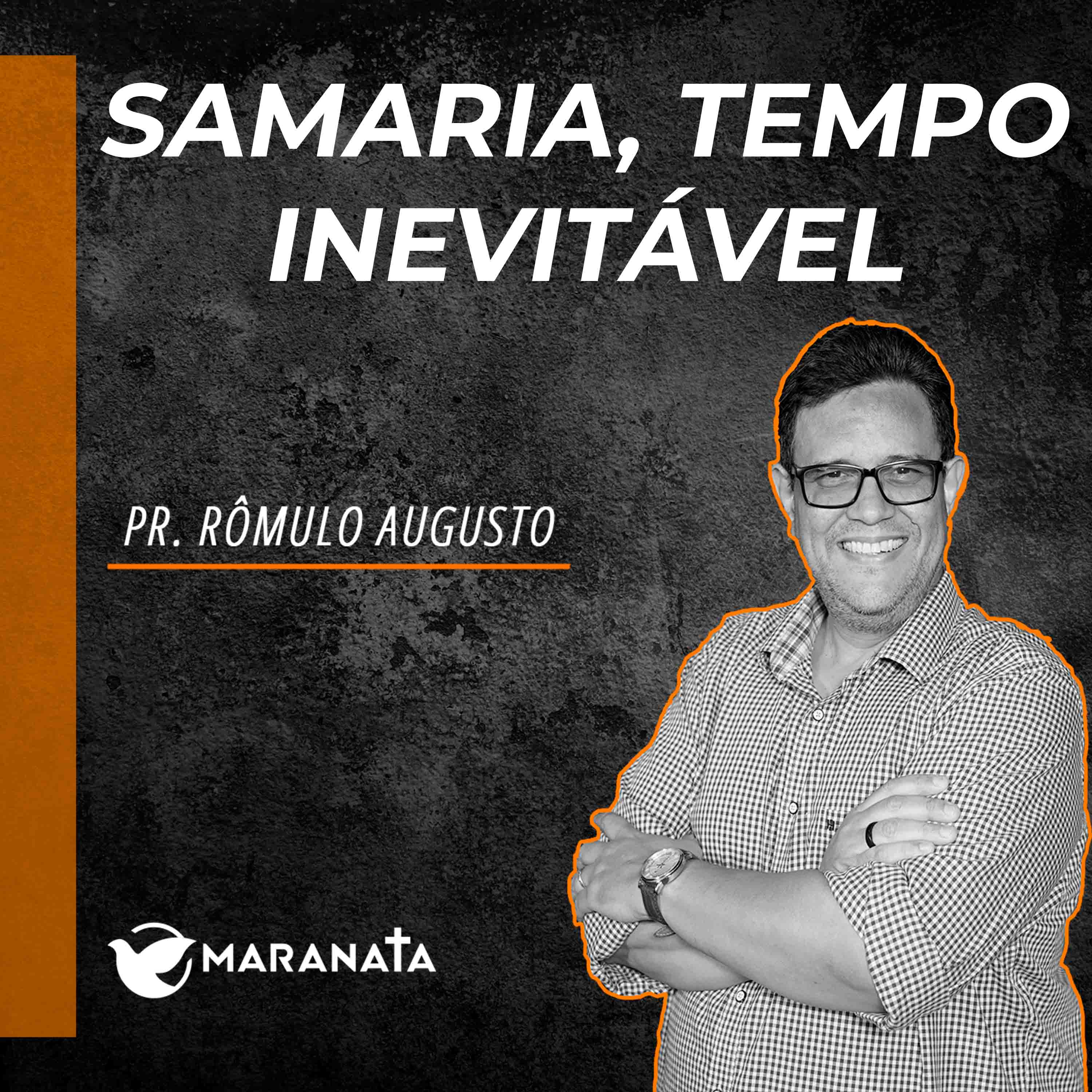 Samaria, tempo inevitável - Pr. Rômulo Augusto episode artwork