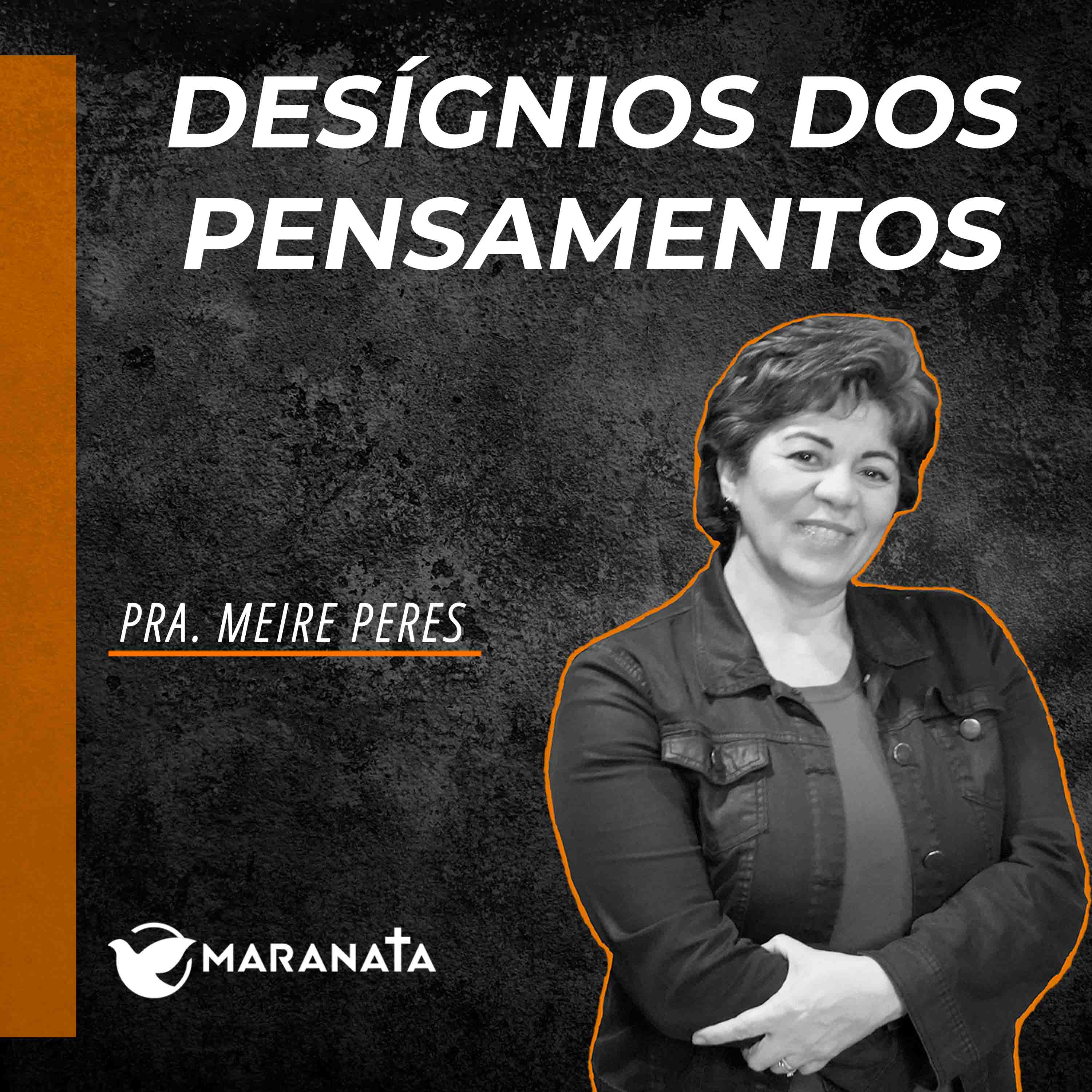 Desígnios dos pensamentos - Pra. Meire Peres episode artwork