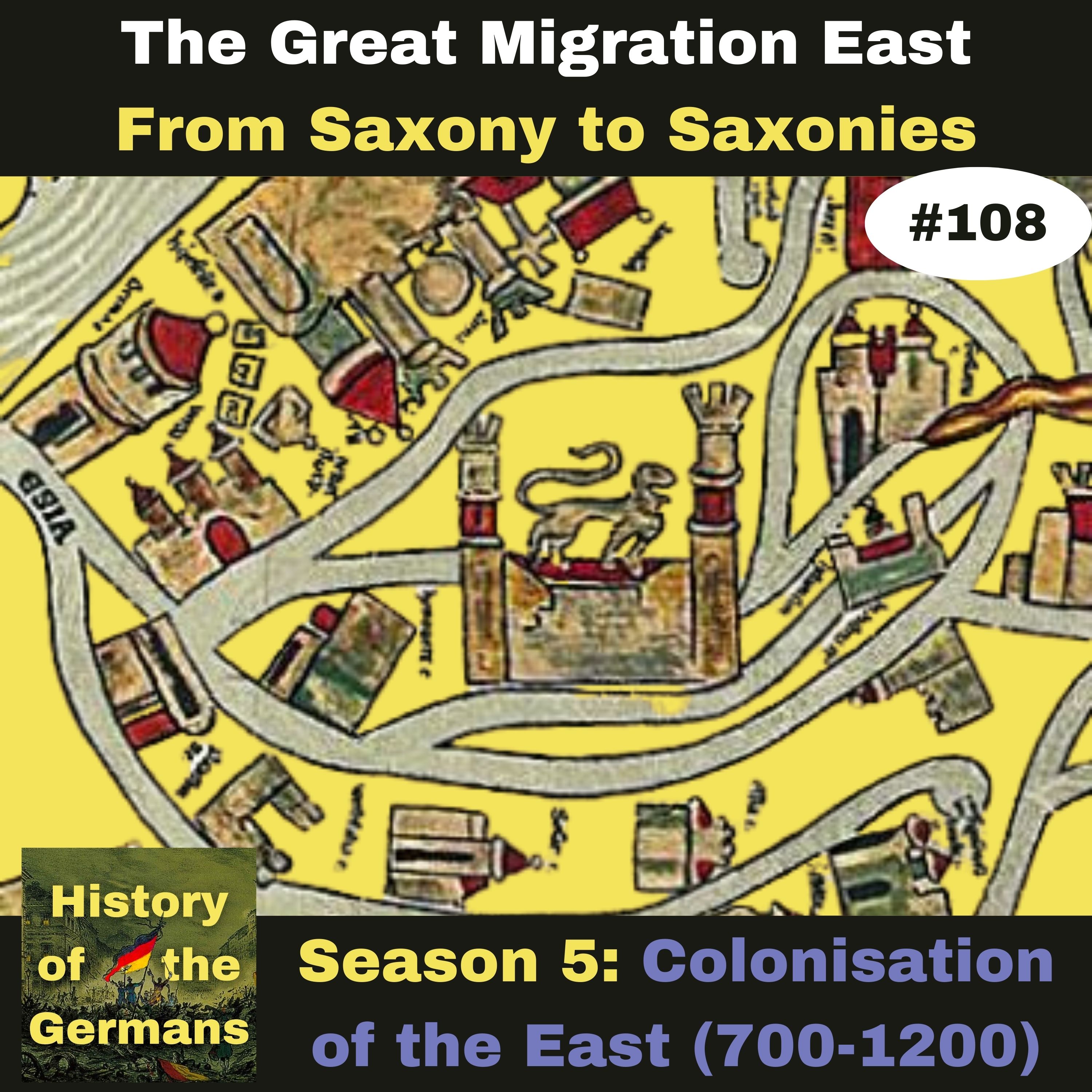Ep. 108: Colonisation of the East(700-1200) - From Saxony to Saxonies