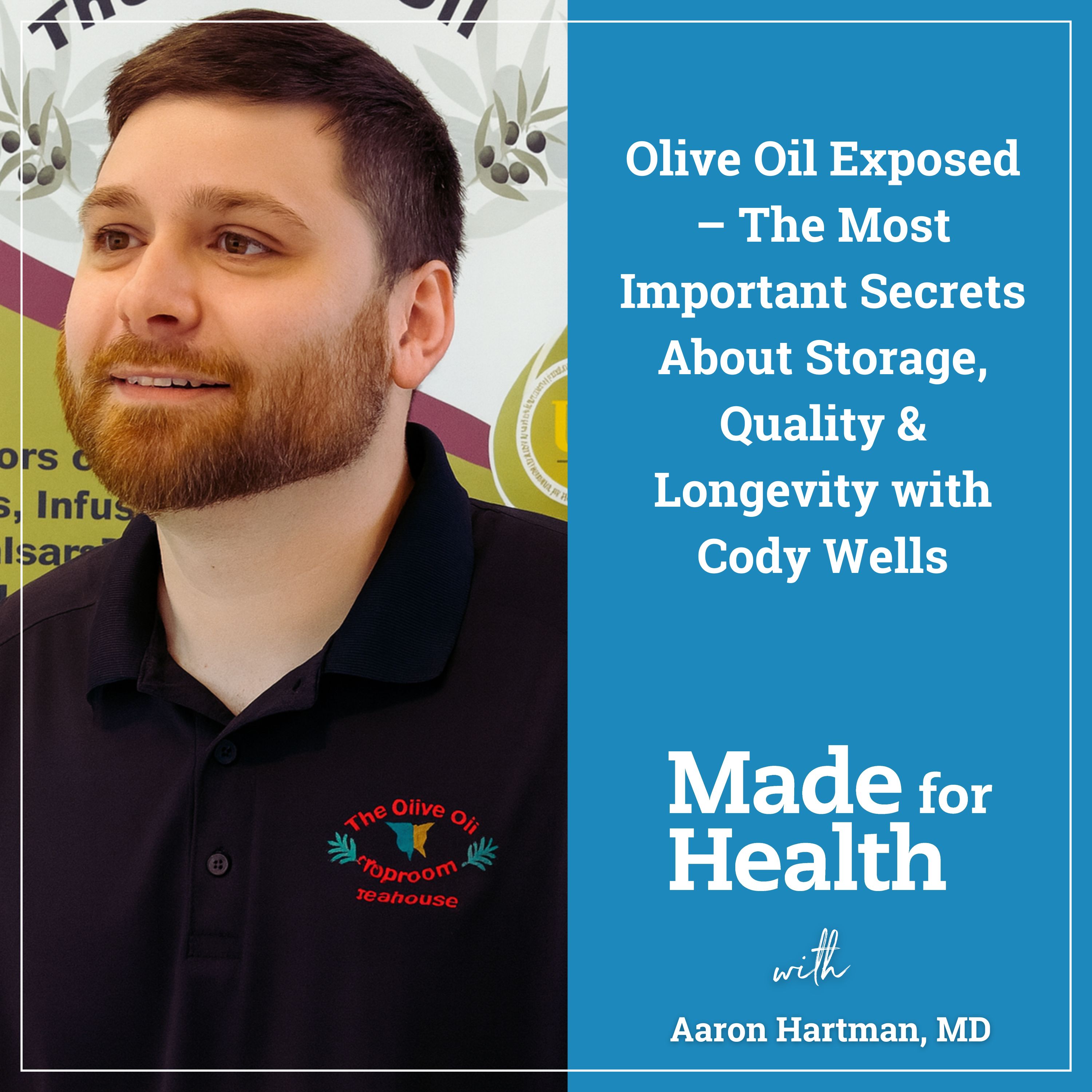 61: Olive Oil Exposed – The Most Important Secrets About Storage, Quality & Longevity with Cody Wells