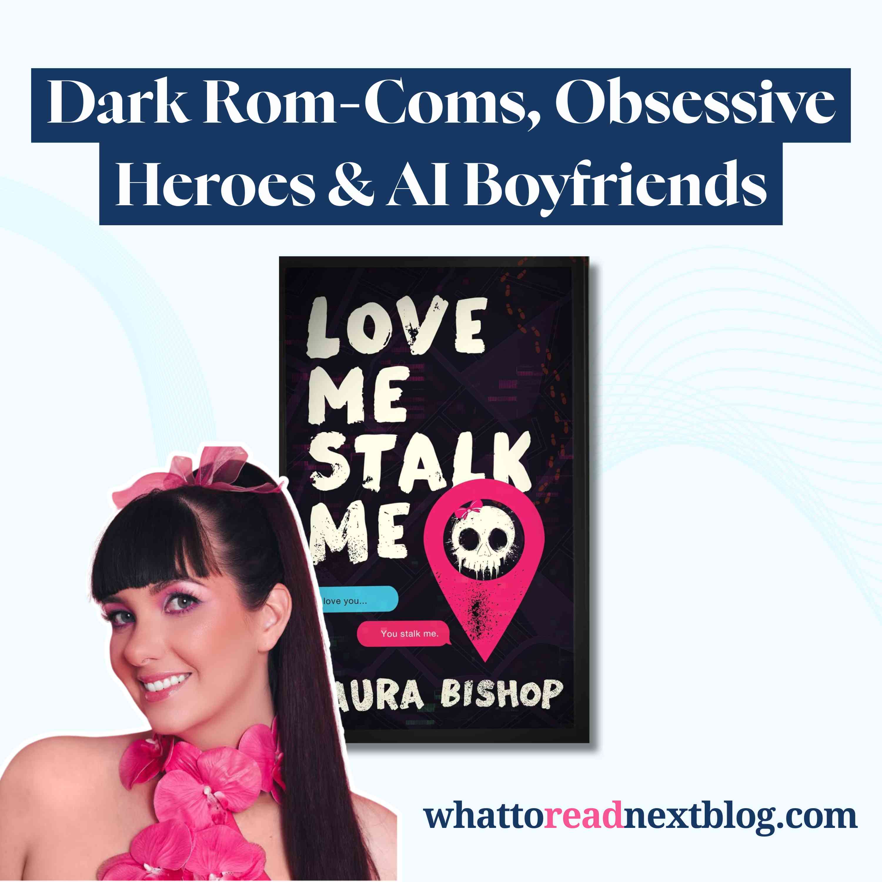 Stalker Romance, Bikers & Breaking Toxic Cycles | Love Me, Stalk Me by Laura Bishop