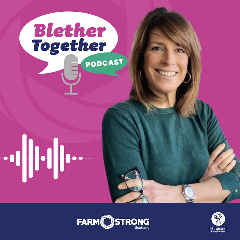Artwork for podcast Blether Together with Farmstrong Scotland