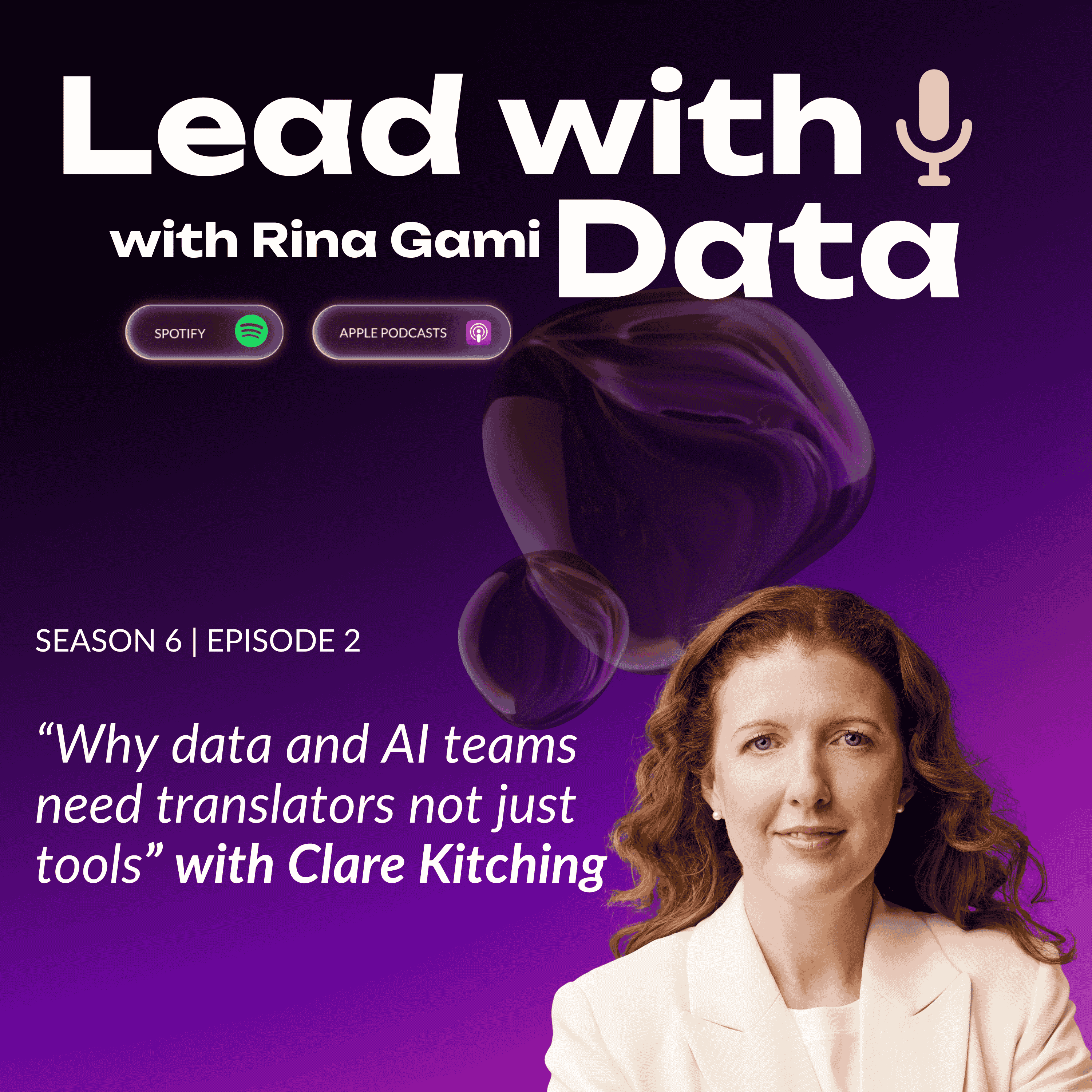 Season 6 - Episode 2 - “Why data and AI teams need translators not just tools” with Clare Kitching episode artwork