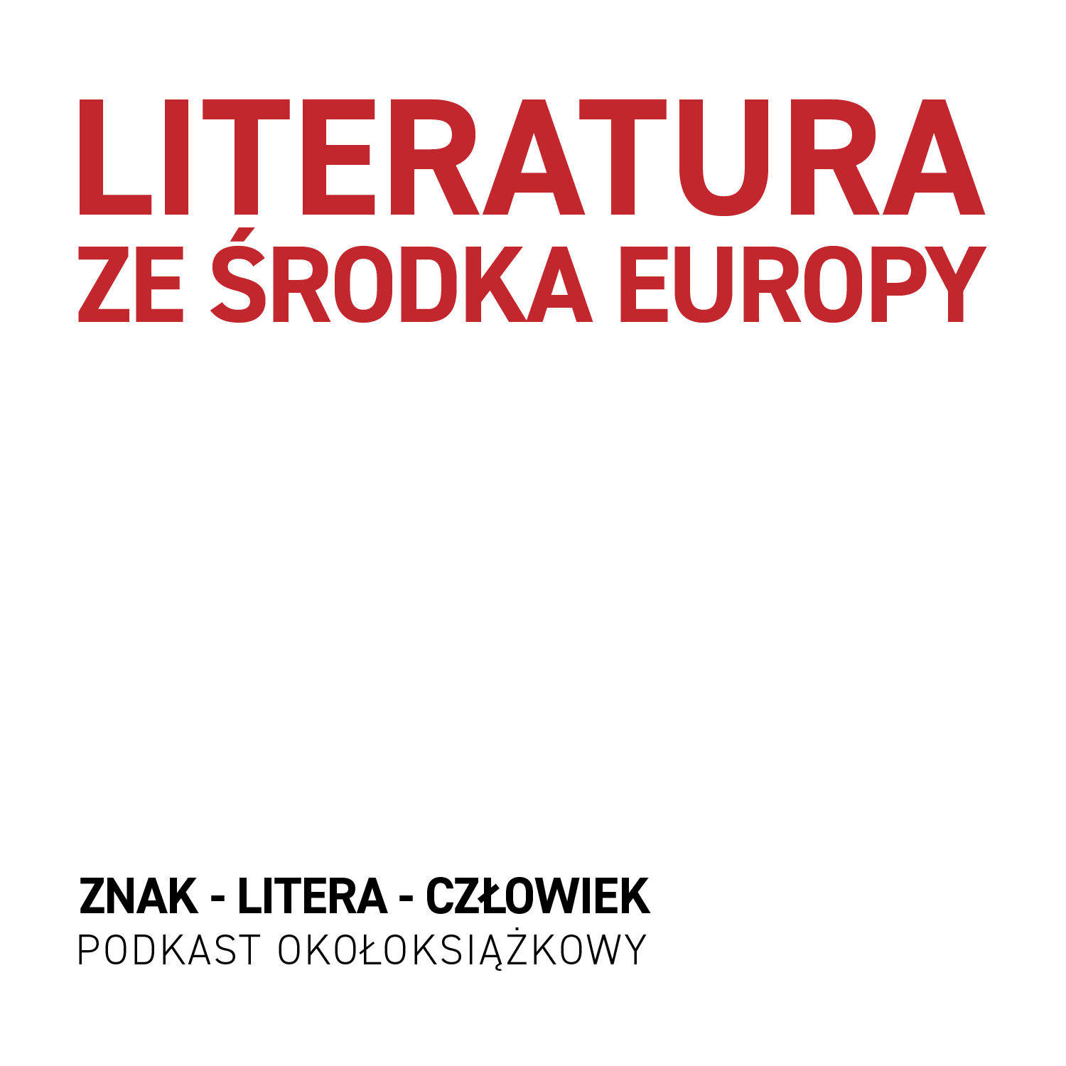 Artwork for podcast ZNAK - LITERA - CZŁOWIEK