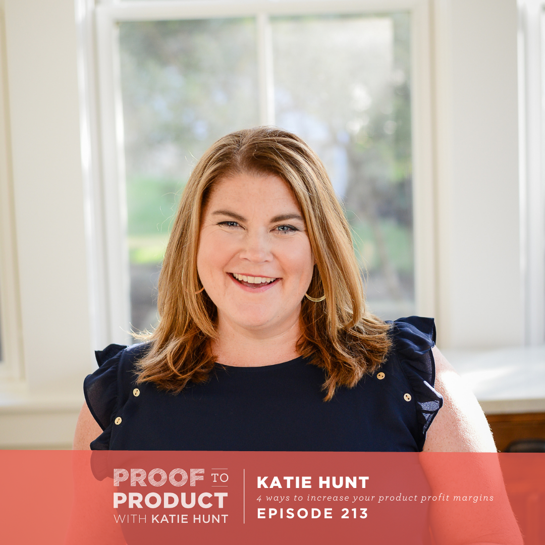 4 Ways To Increase Your Product Profit Margins With Katie Hunt