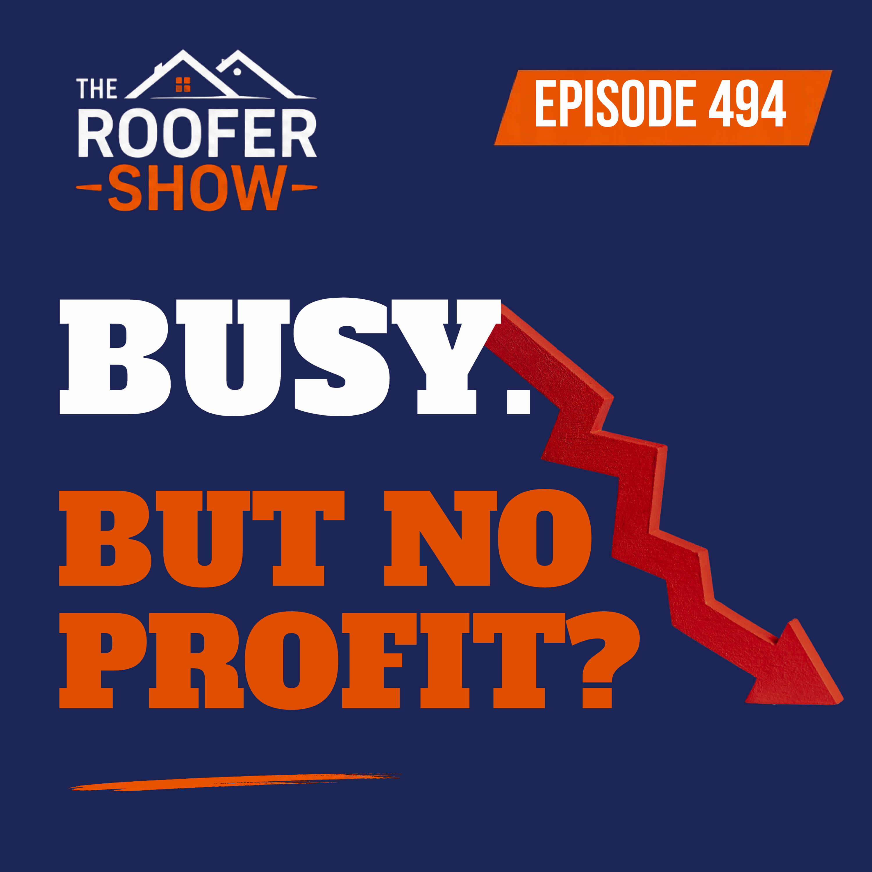 494: Your Roofing Company Made Money. Can You Trust the Numbers?