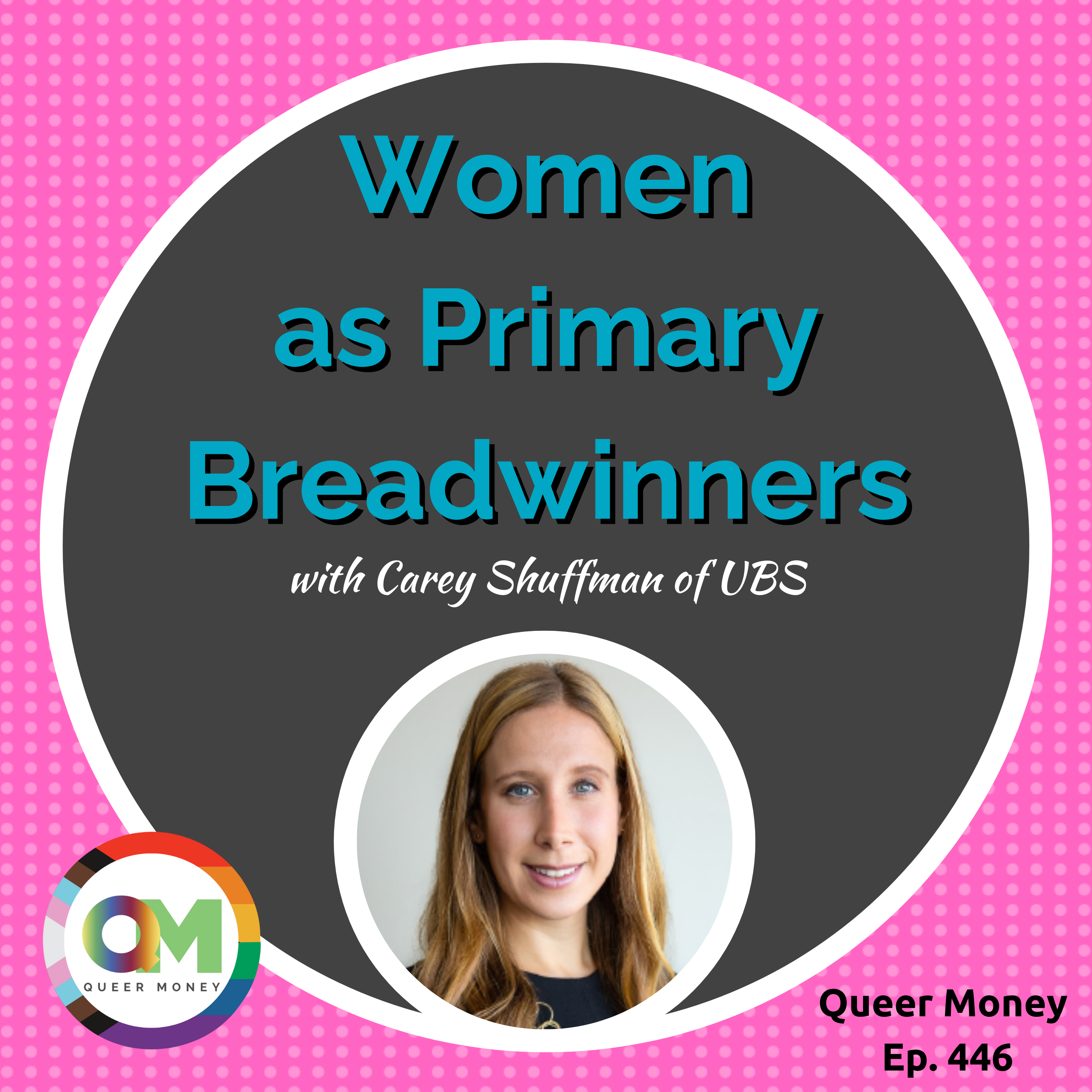 What Happens When Women Are the Primary Breadwinners | Queer Money Ep. 446