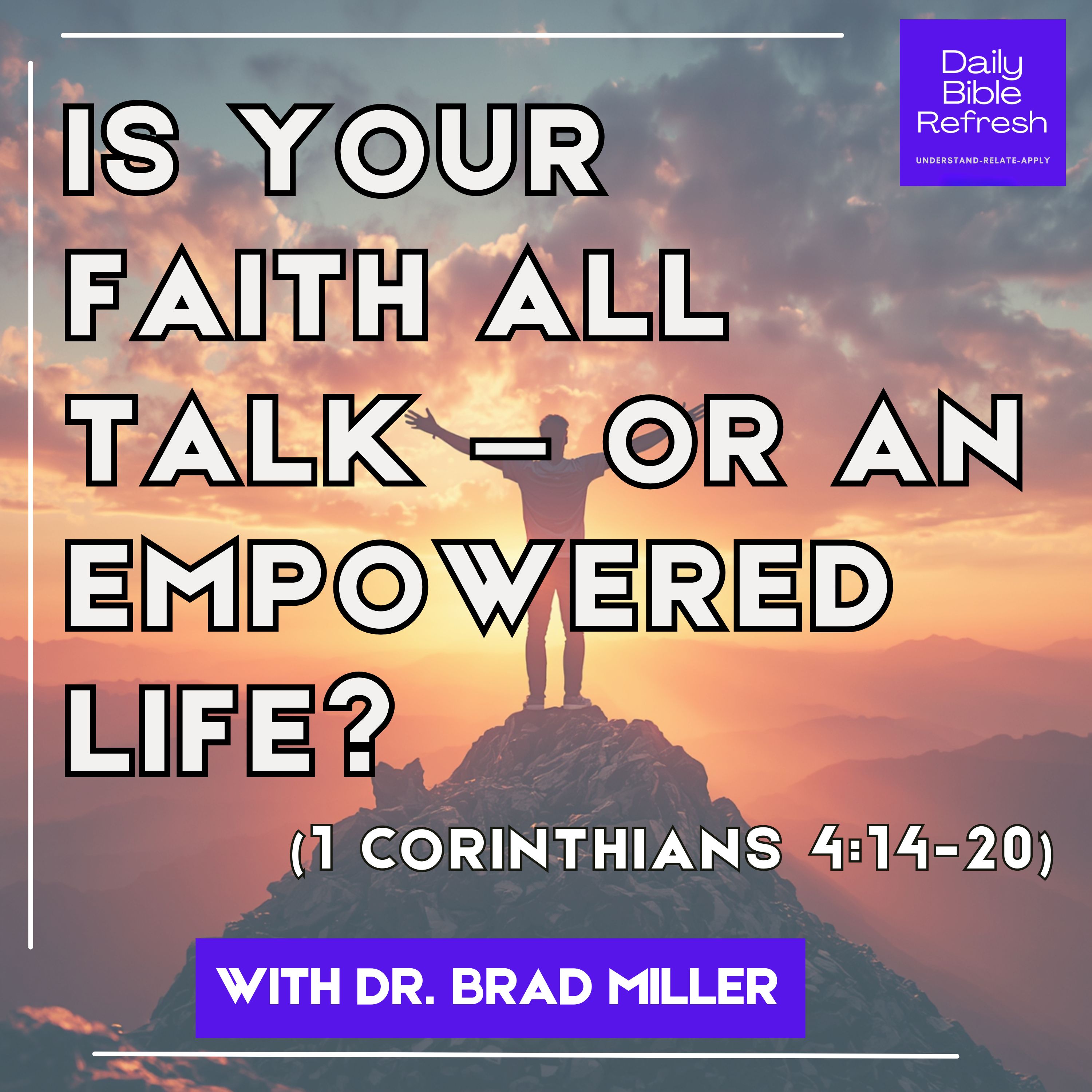 "Is Your Faith All Talk — or an Empowered Life?" (1 Corinthians 4:14-20) episode artwork