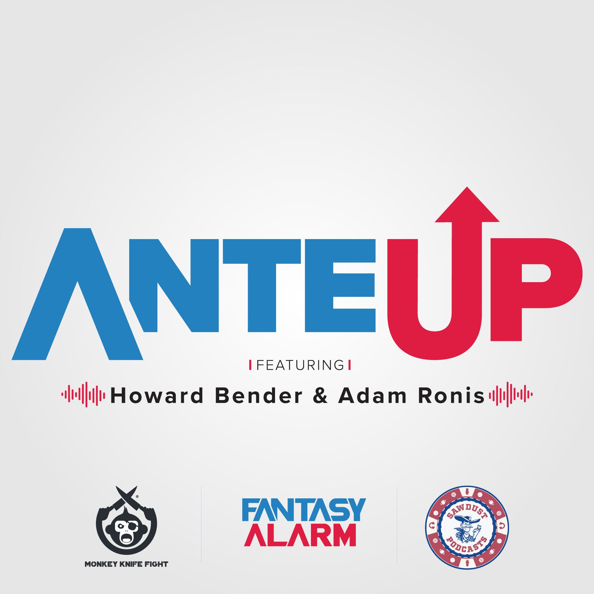 Fantasy Alarm presents: Ante Up with Howard Bender & Adam Ronis
