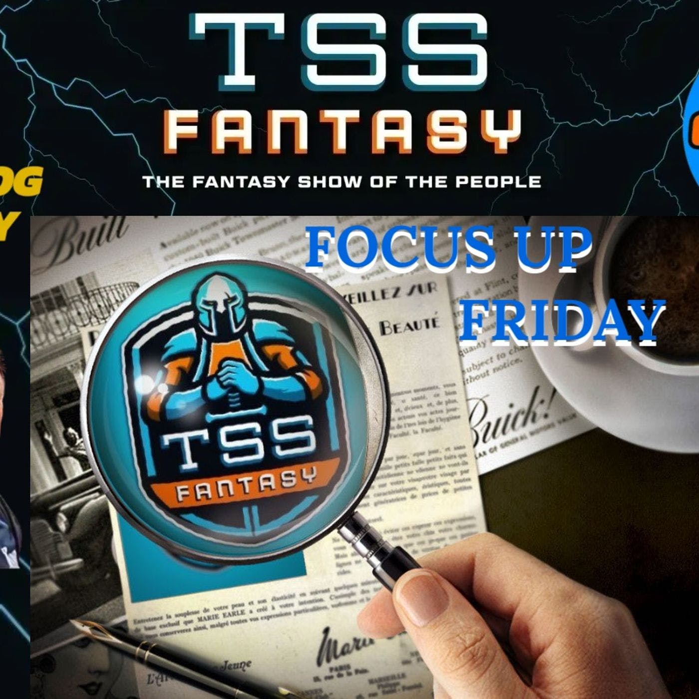 TSS FANTASY FOCUS UP FRIDAYS