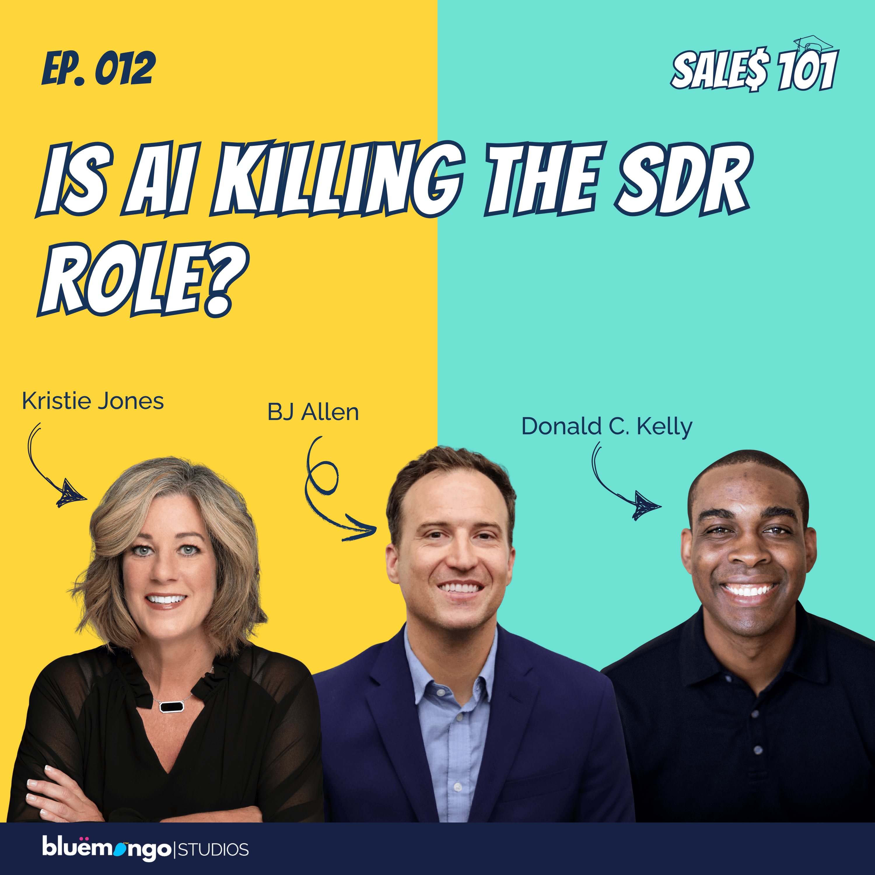 Is AI Killing The SDR Role? | Kristie Jones, Dr. BJ Allen & Donald C. Kelly - 12 episode artwork
