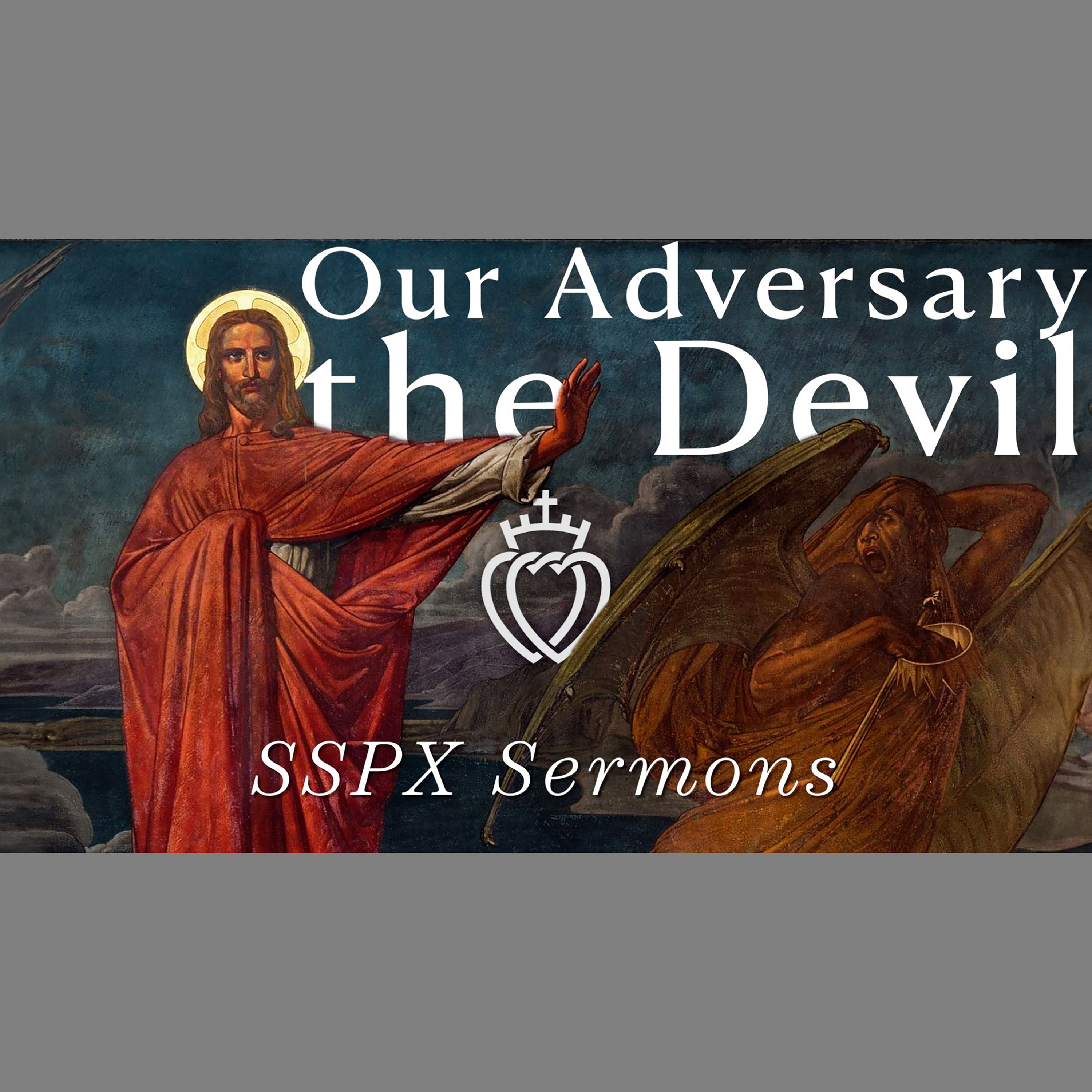 Our Adversary the Devil - SSPX Sermons