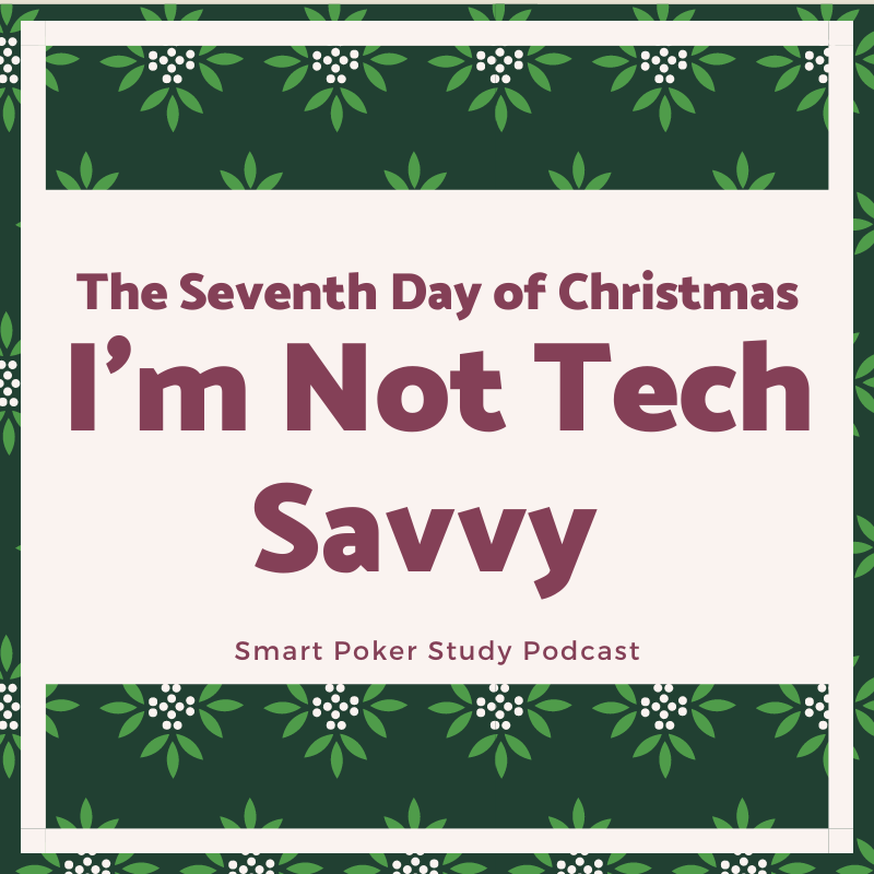 7th Day of Christmas: I'm not tech savvy