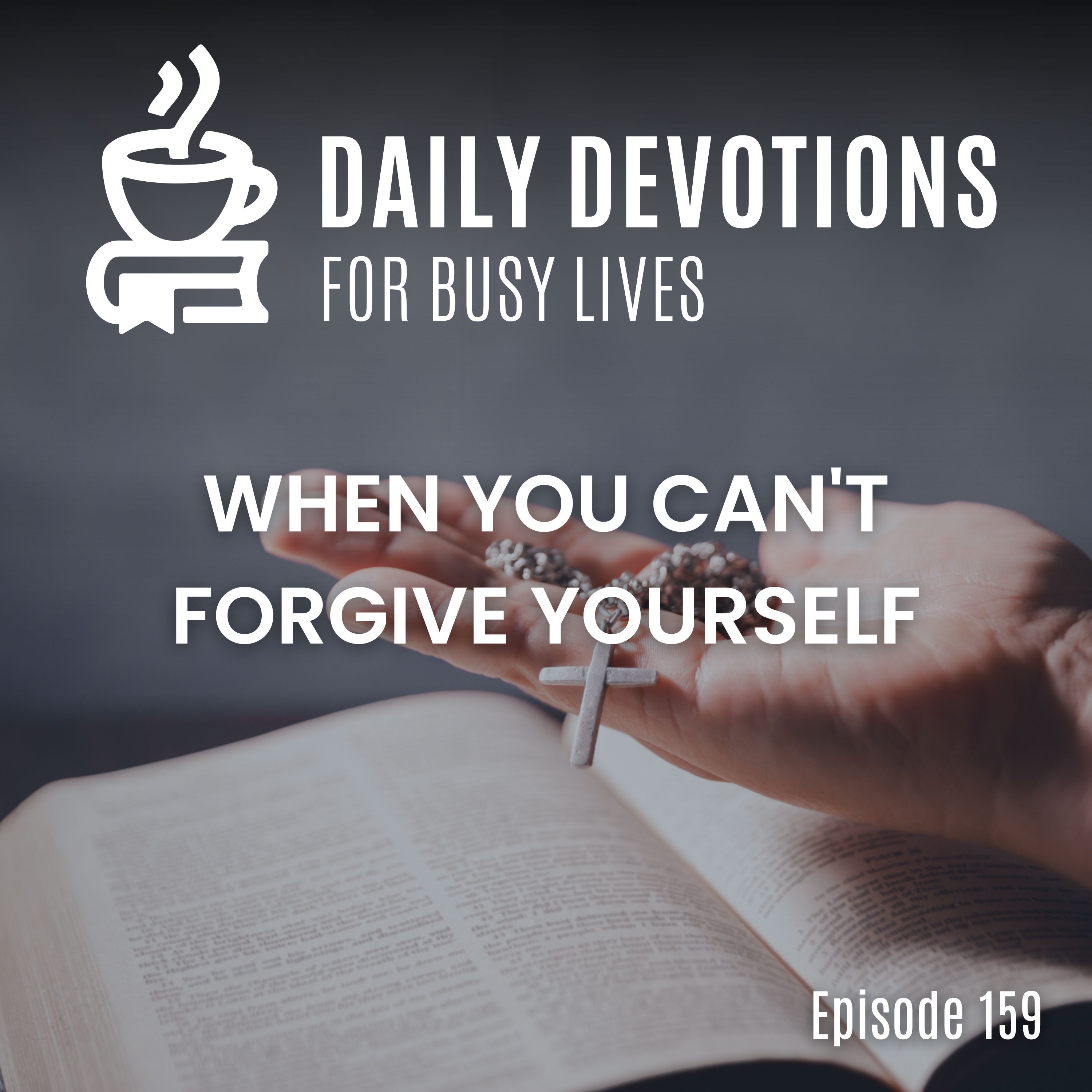 When You Can't Forgive Yourself