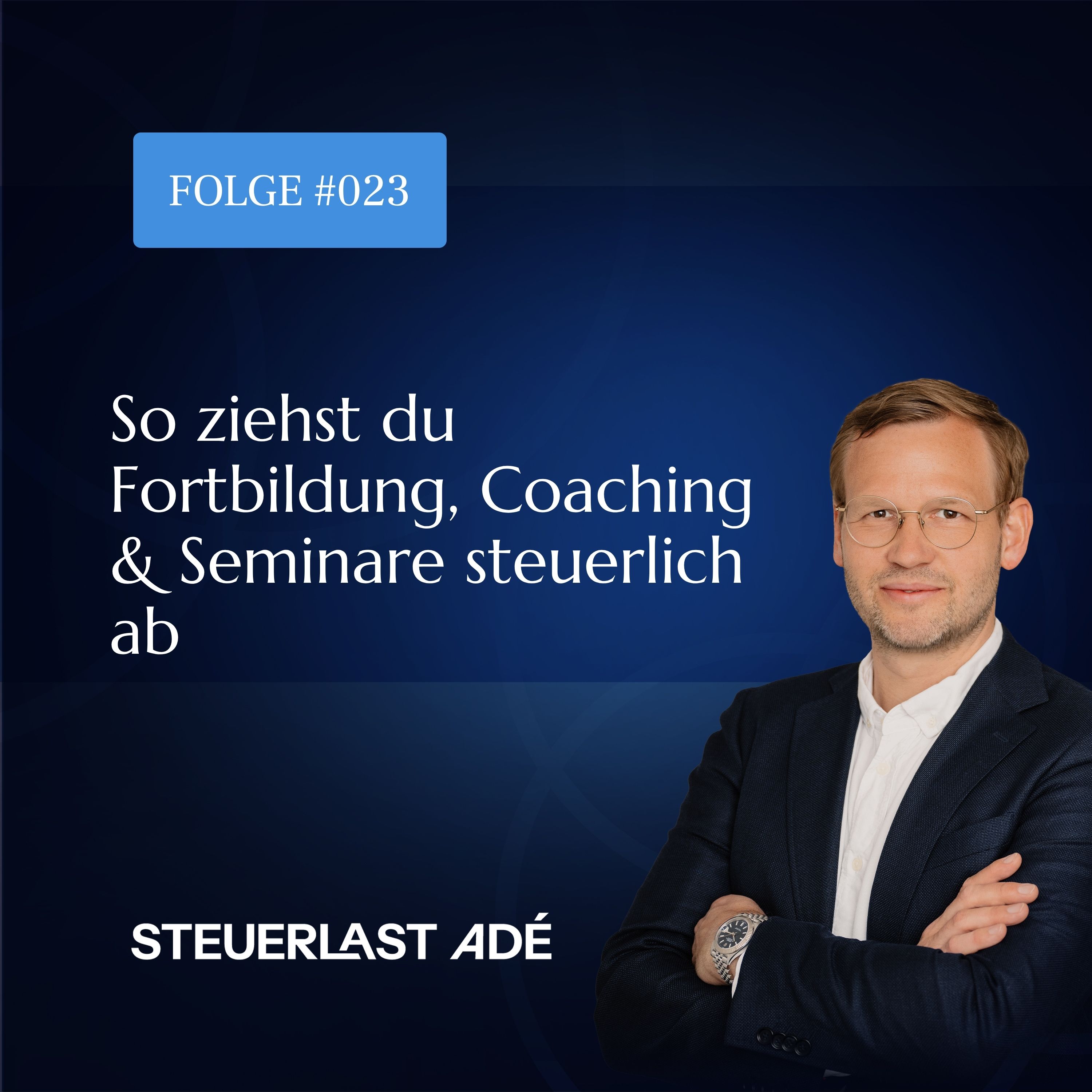#023 So ziehst du Fortbildung, Coaching & Seminare steuerlich ab episode artwork
