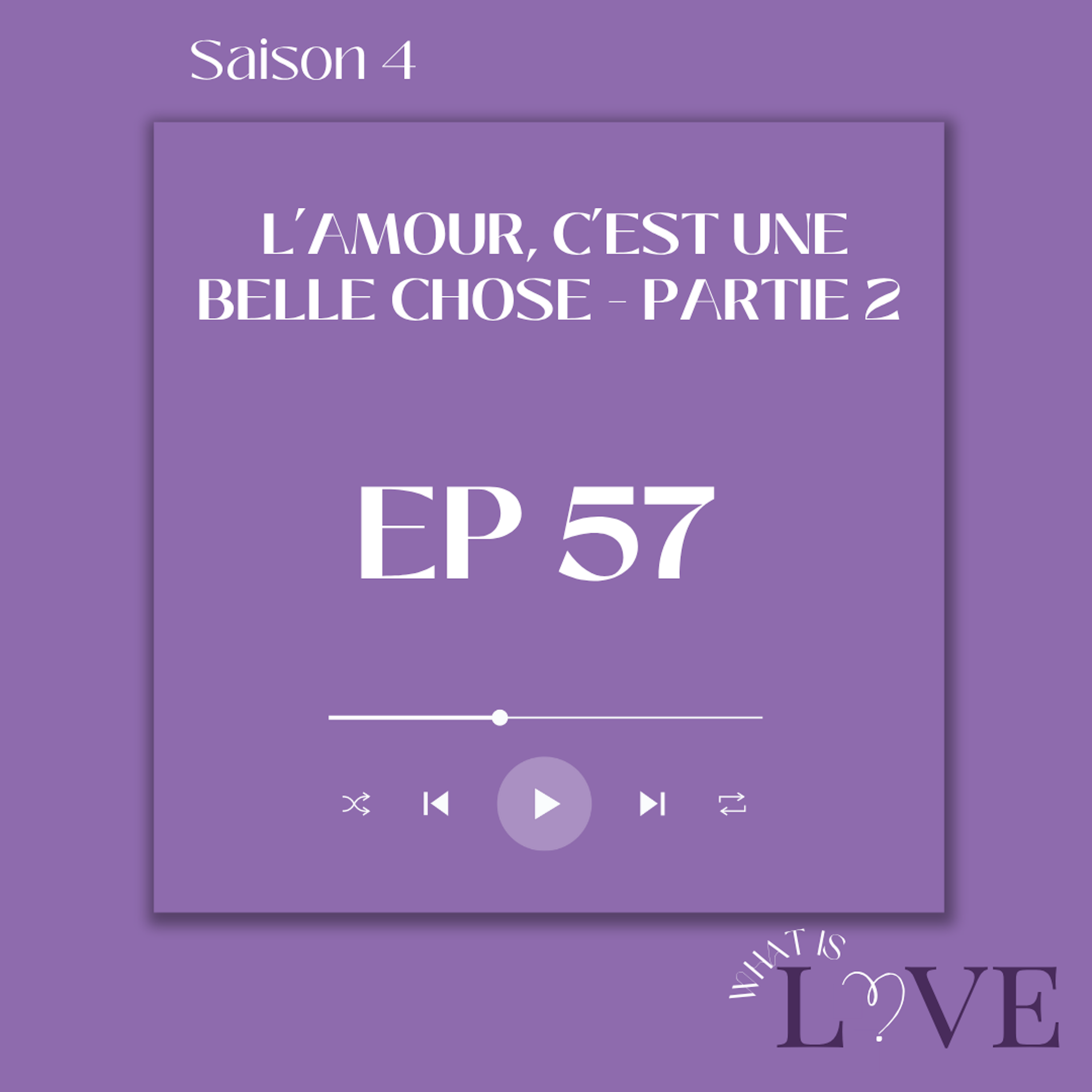 57. L'amour c'est une belle chose - partie 2