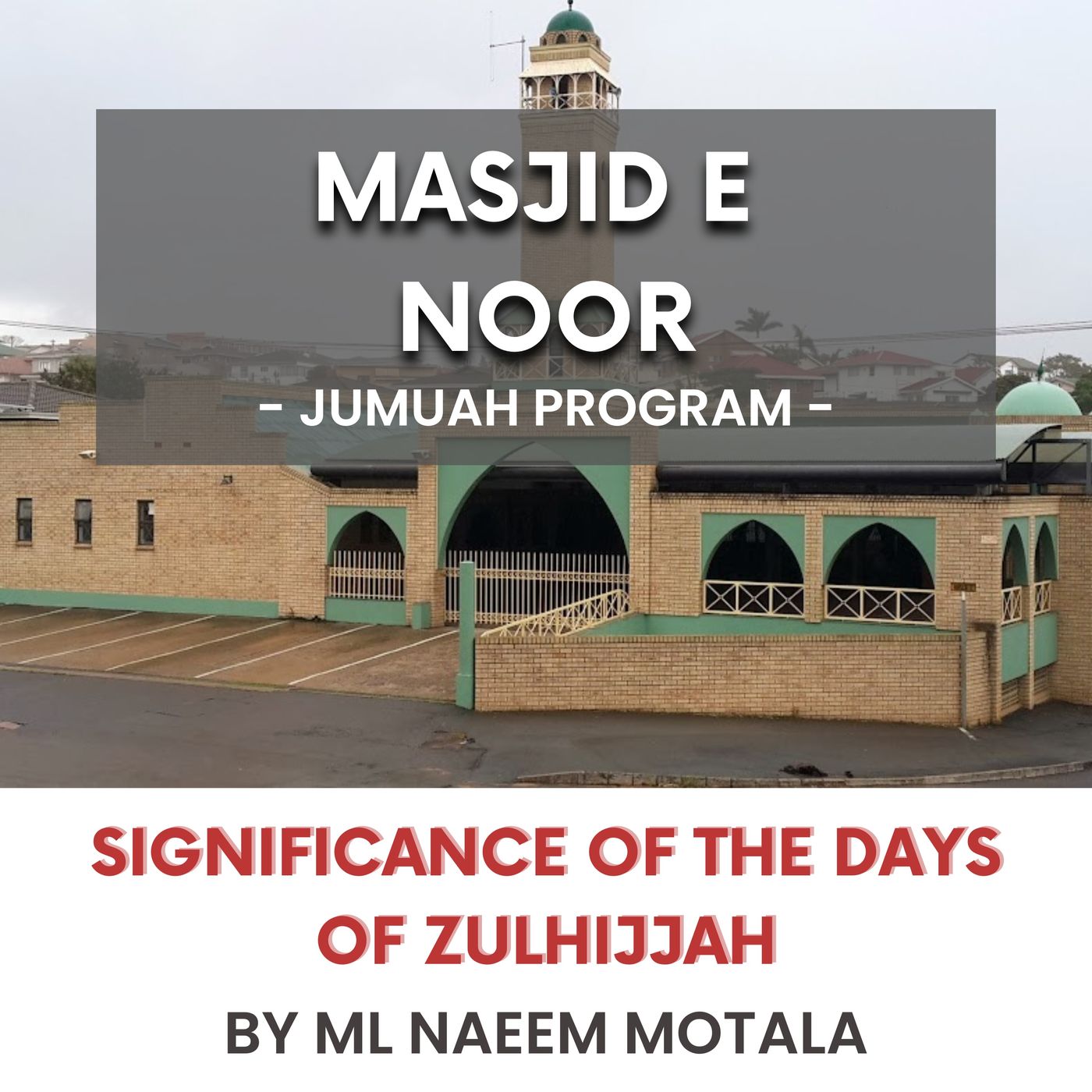 Significance of the days of Zulhijjah by  ML Naeem Motala