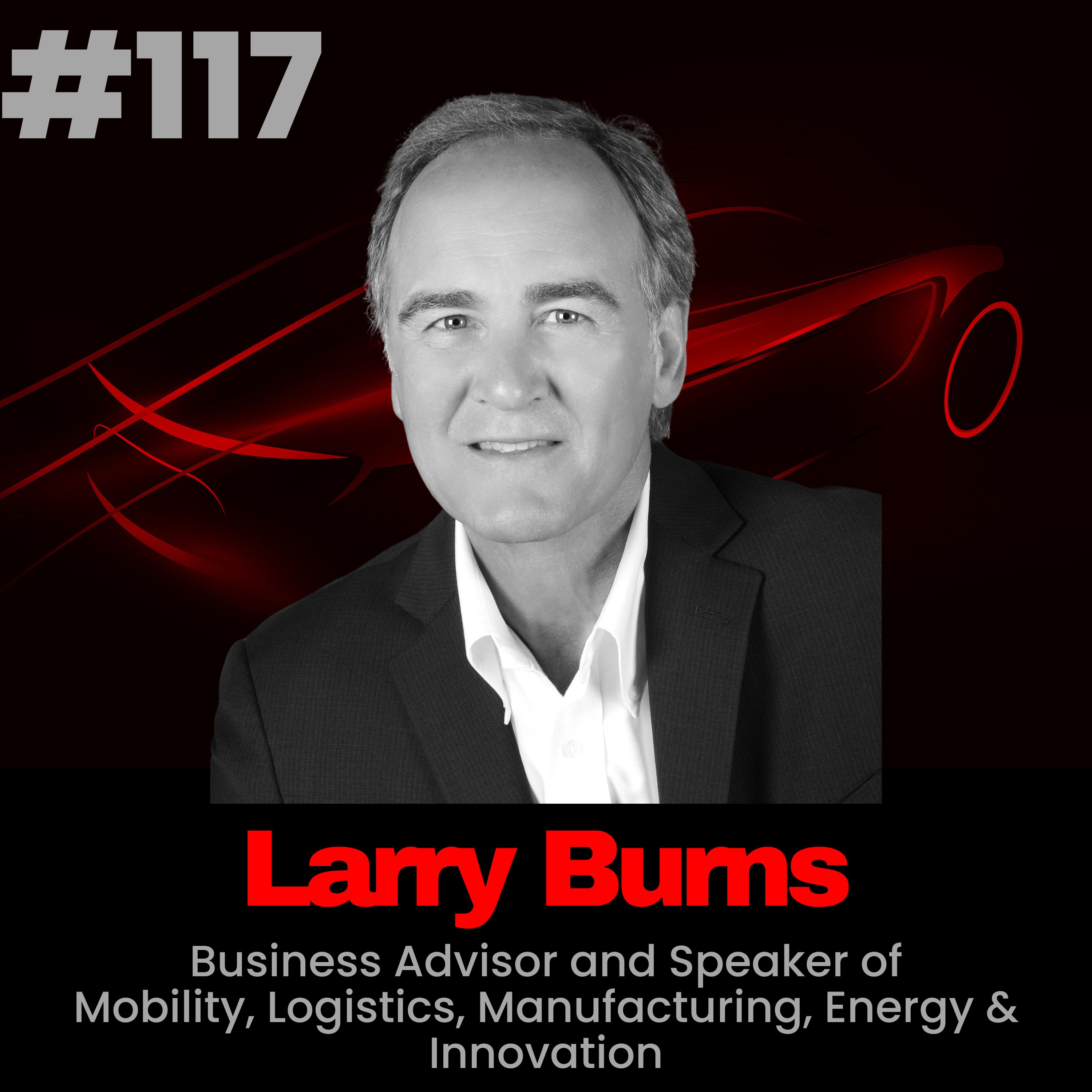 Understanding EV Startups & Industry Dynamics with Larry Burns