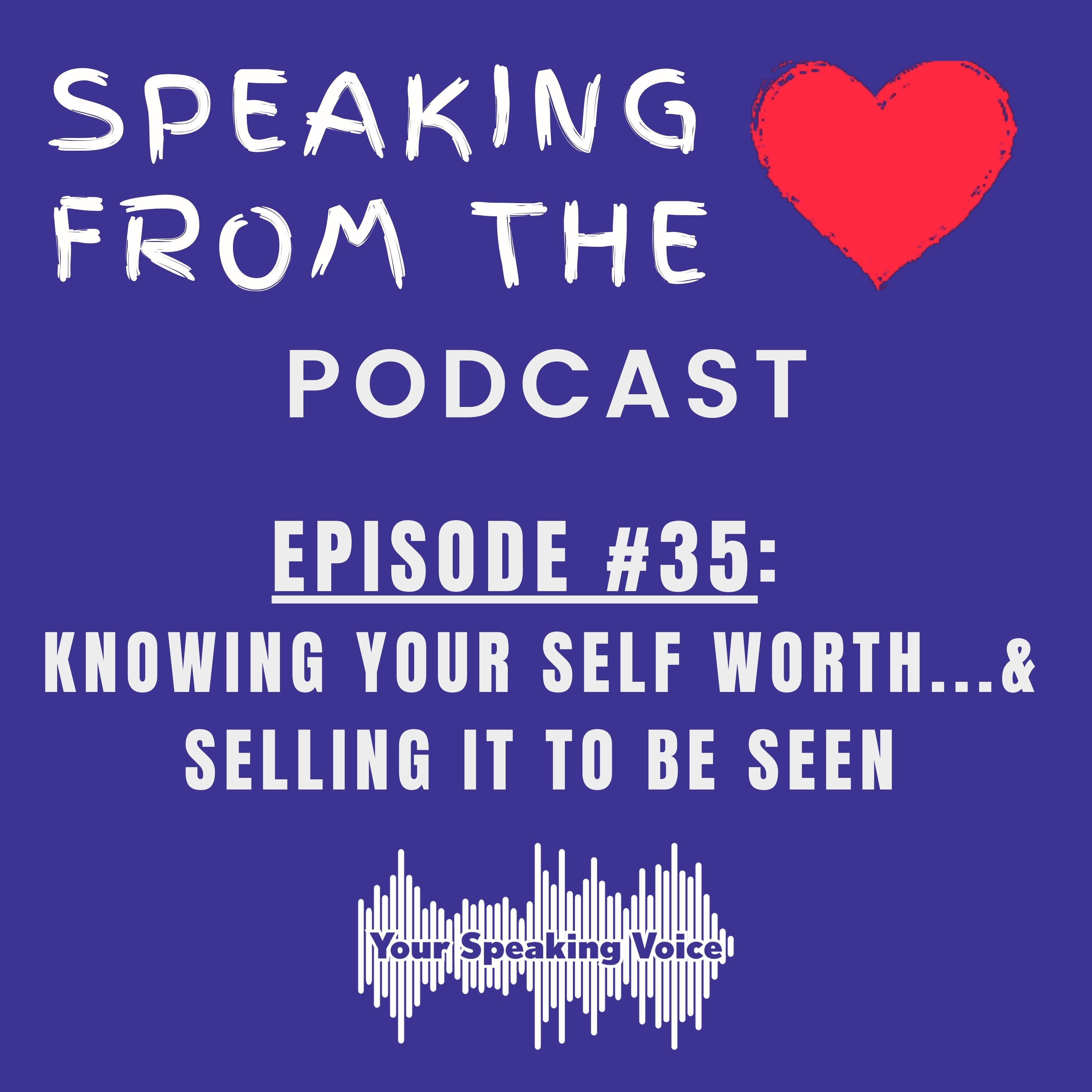 Episode #35 - Knowing Your Self-Worth...& Selling It To Be Seen episode artwork