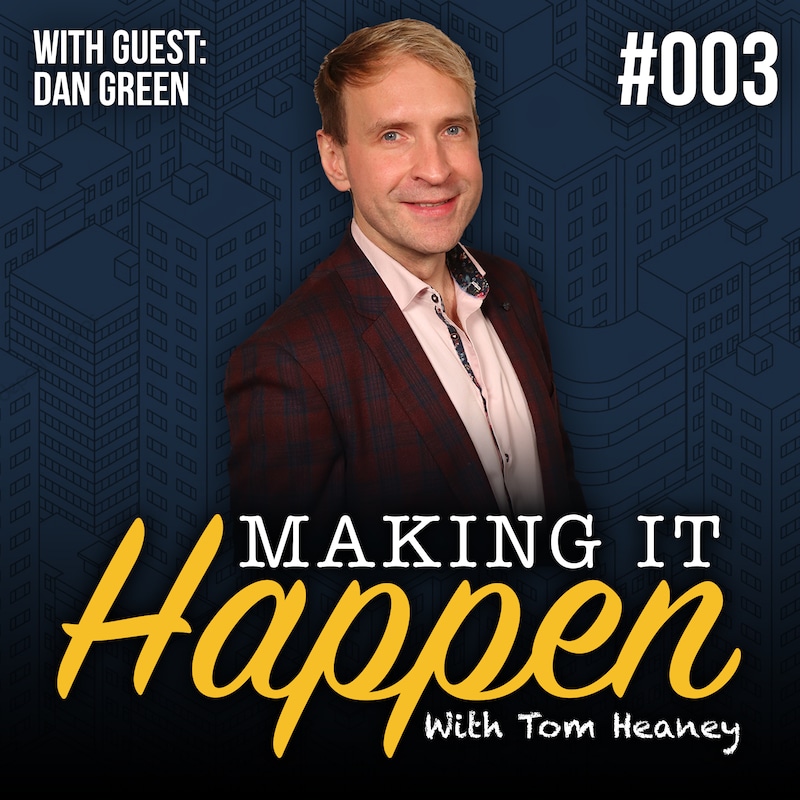 Artwork for podcast Making It Happen With Tom Heaney