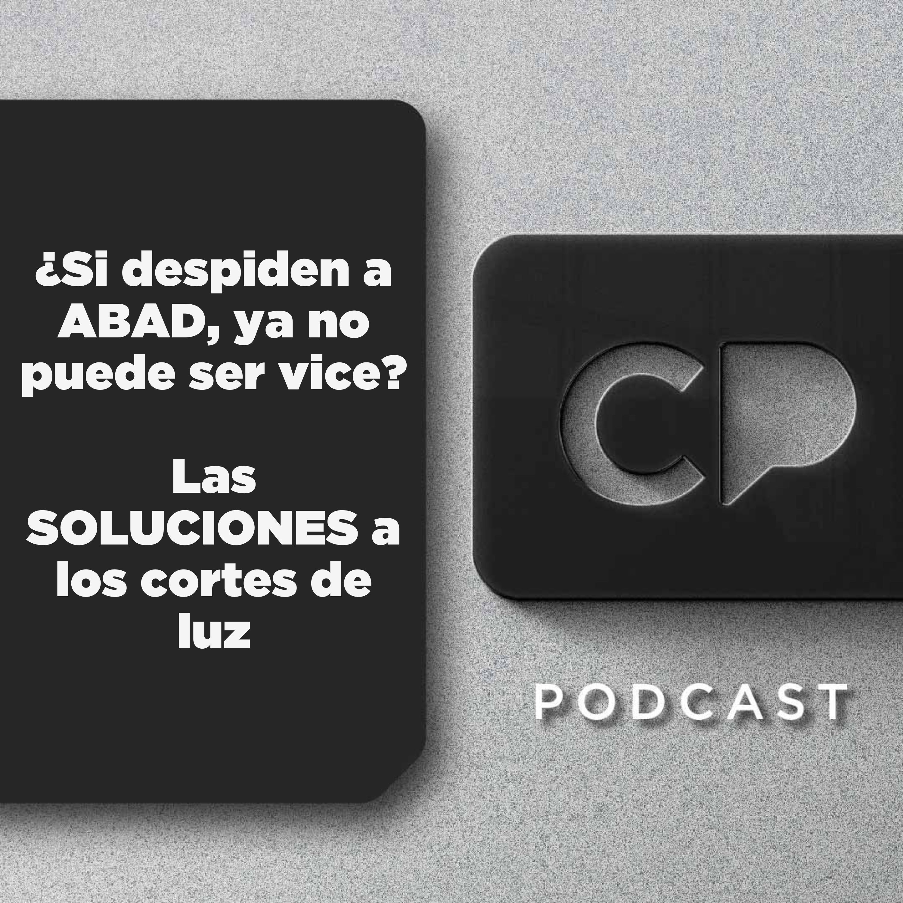 04/OCT: ¿Si despiden a ABAD, ya no puede ser vice? | Las SOLUCIONES a los cortes de luz