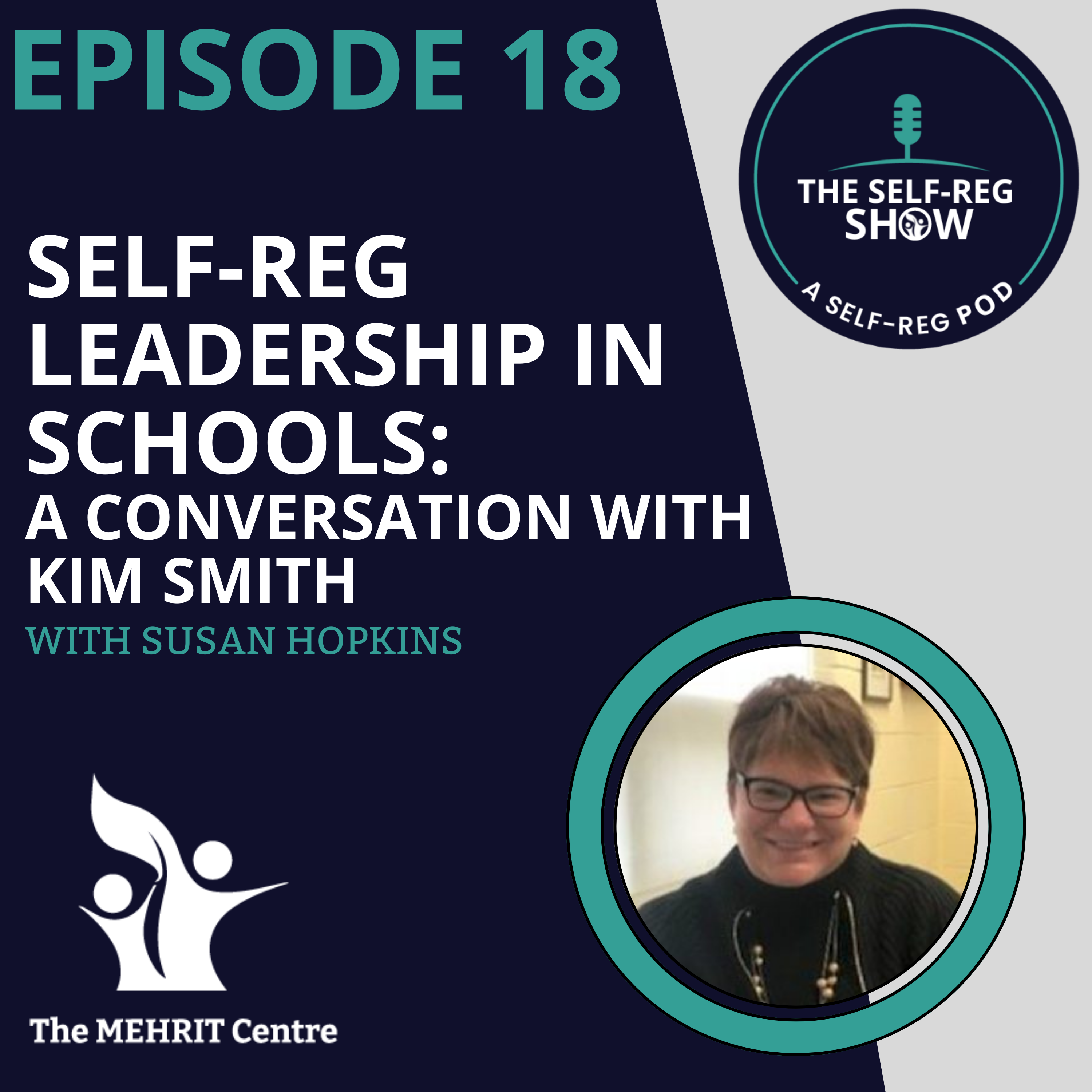 Episode 18: Self-Reg Leadership in School - A Conversation with Kim Smith episode artwork