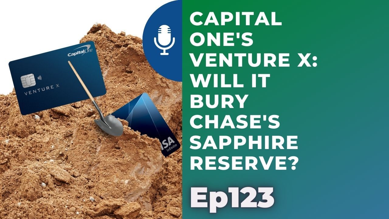 Capital One's Venture X: Will it bury Chase's Sapphire Reserve? | Ep123 | 11-6-21