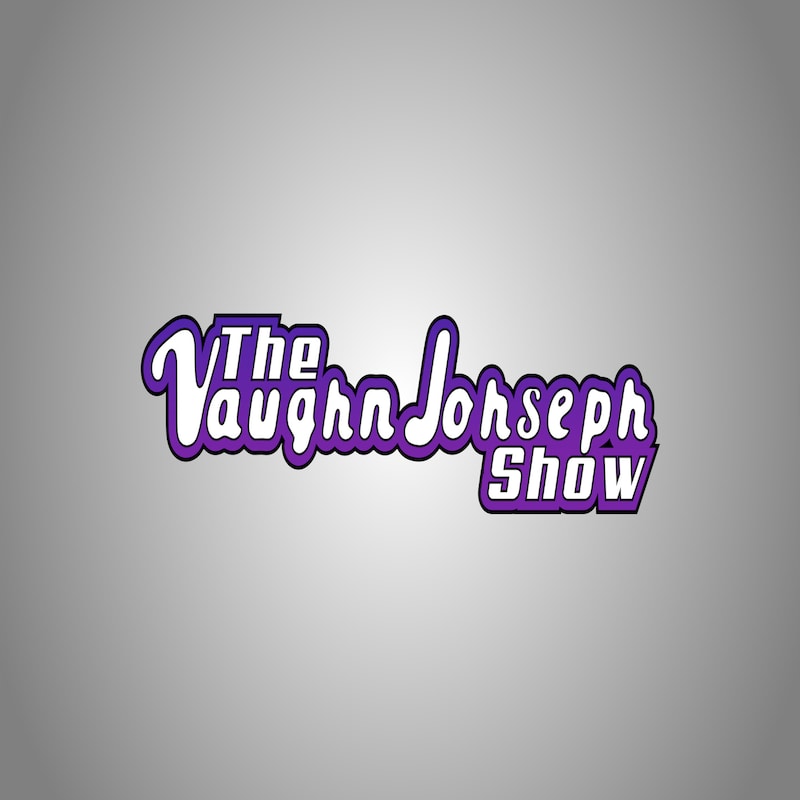 Artwork for podcast The Vaughn Johseph Show