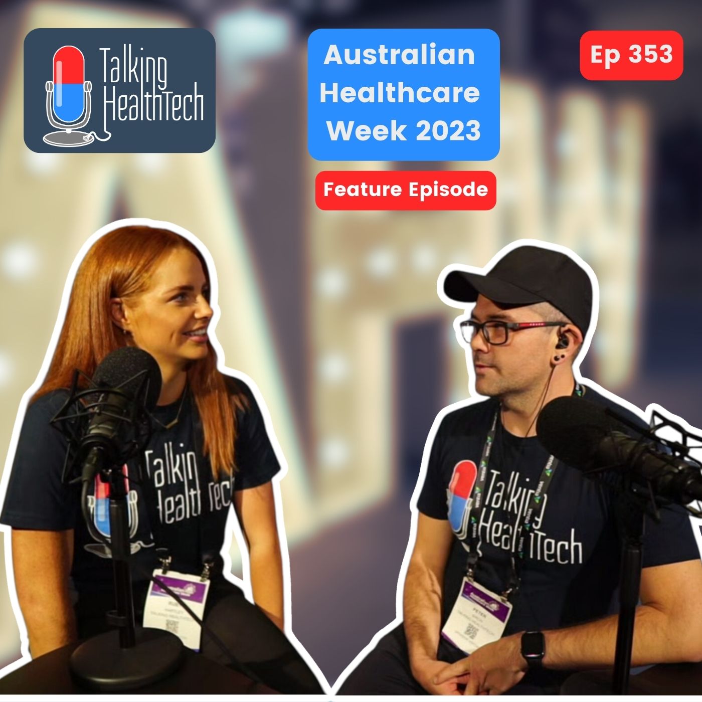 353 Australian Healthcare Week 2023 Feature Episode Talking