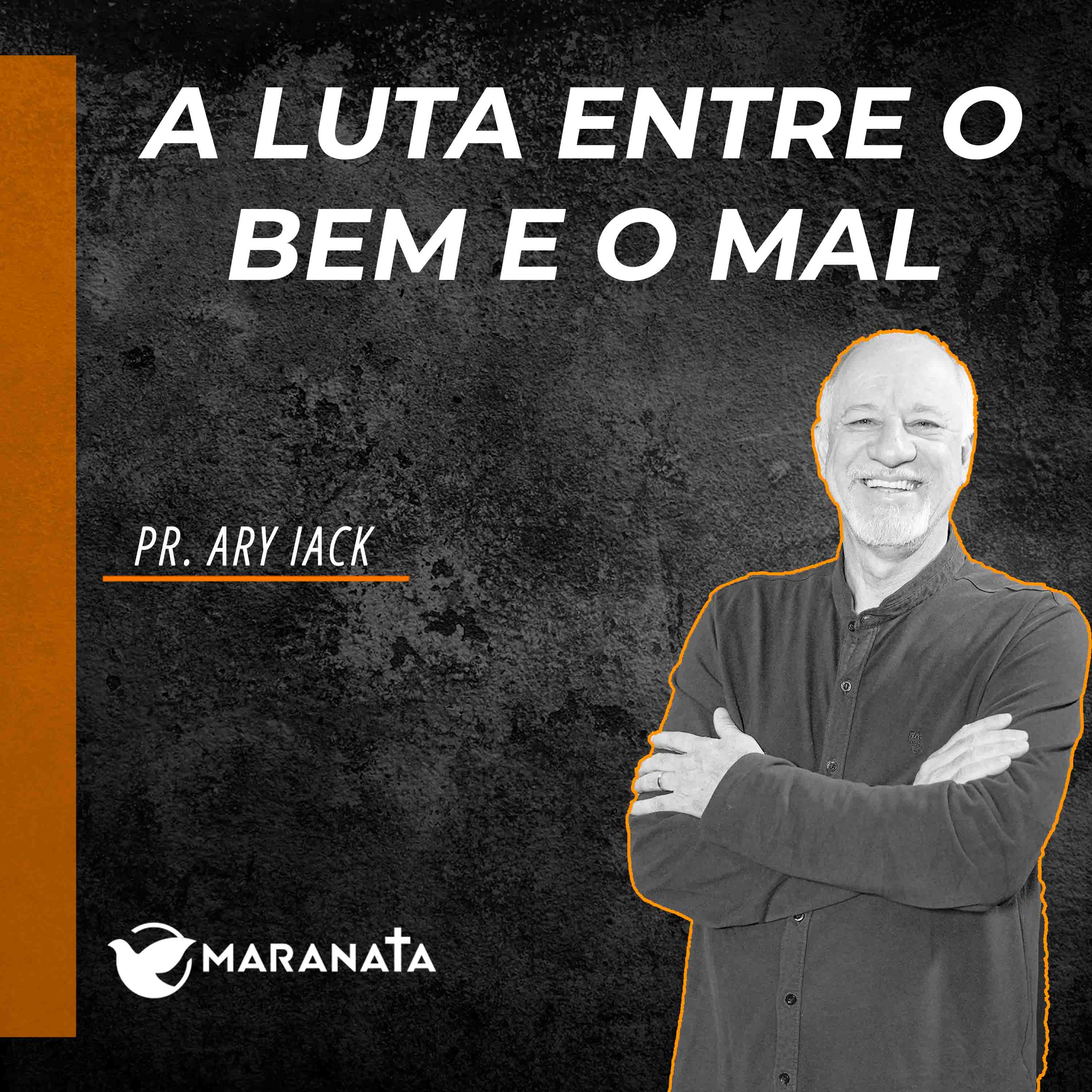 A luta entre o mal e o bem - Pr. Ary Iack episode artwork