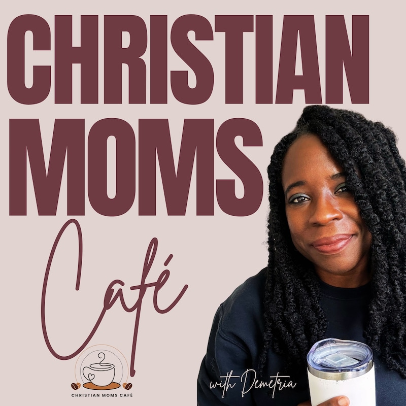 Artwork for podcast Christian Moms Café (formerly Christian Homeschool Moms)