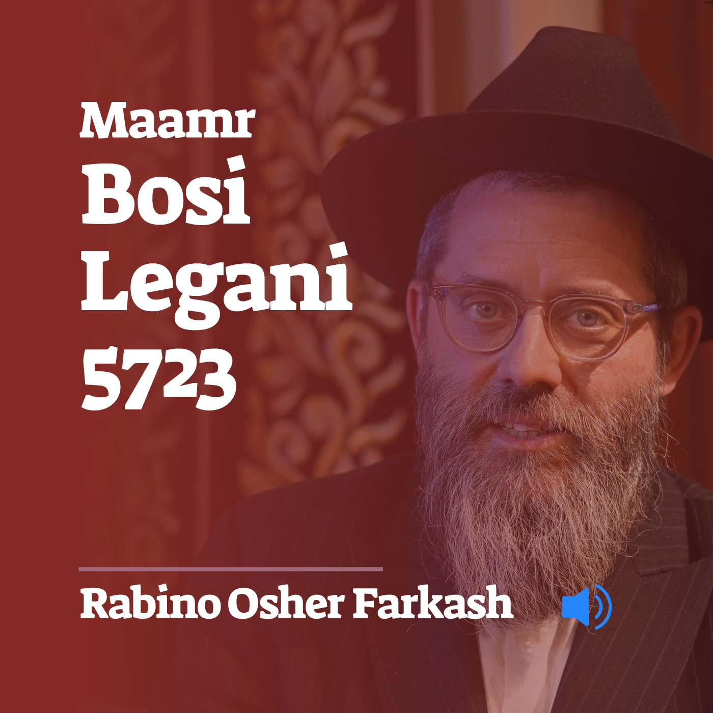 Maamar Bosi Legani 5723 - Recap - Rabbi Osher Farkash